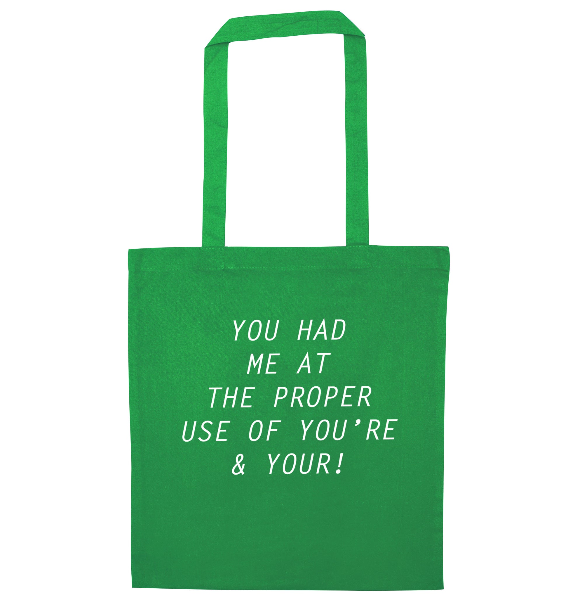 You had me at the proper use of you're and your green tote bag