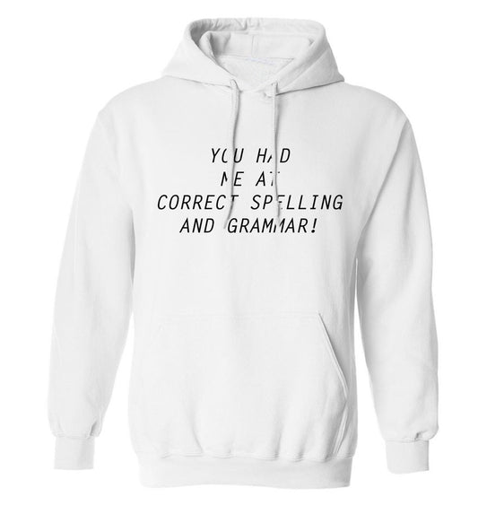 You had me at correct spelling and grammar adults unisex white hoodie 2XL