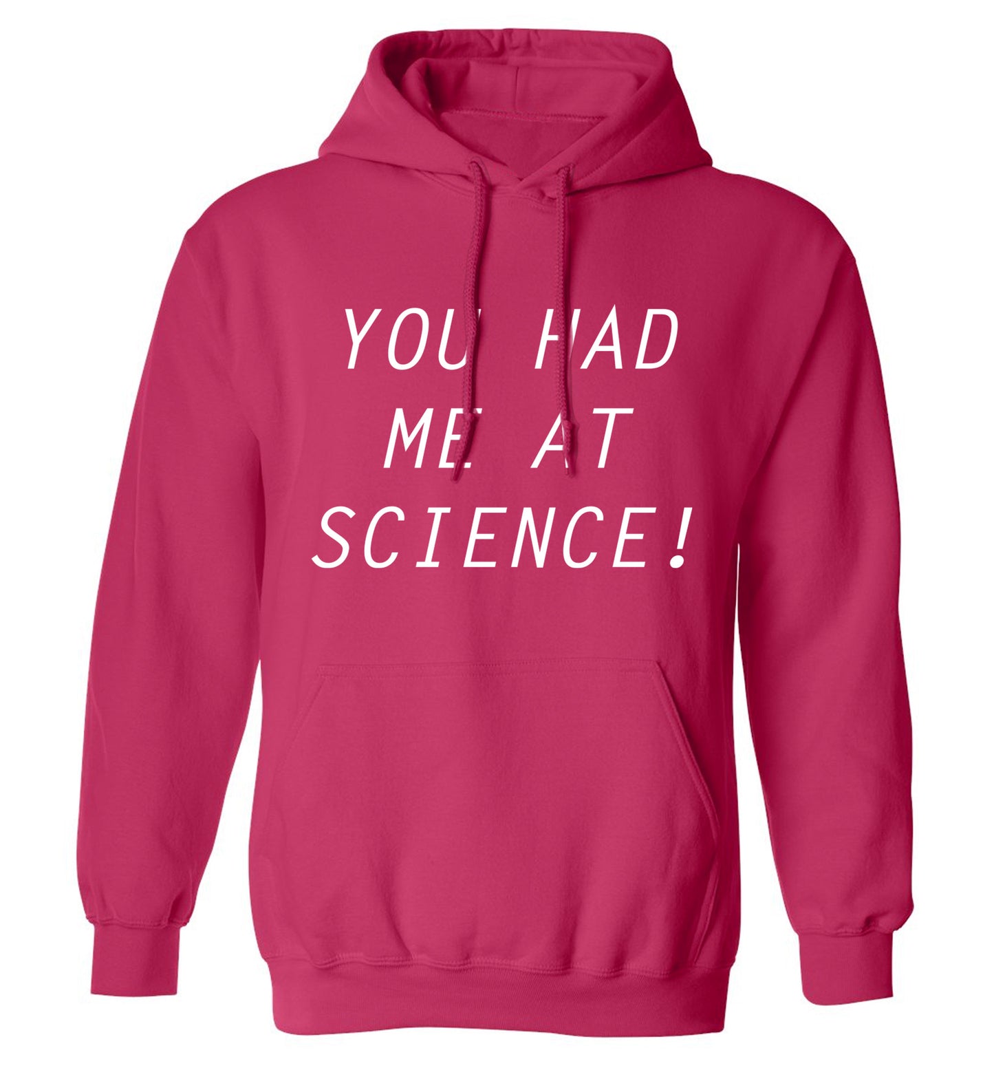 You had me at science adults unisex pink hoodie 2XL