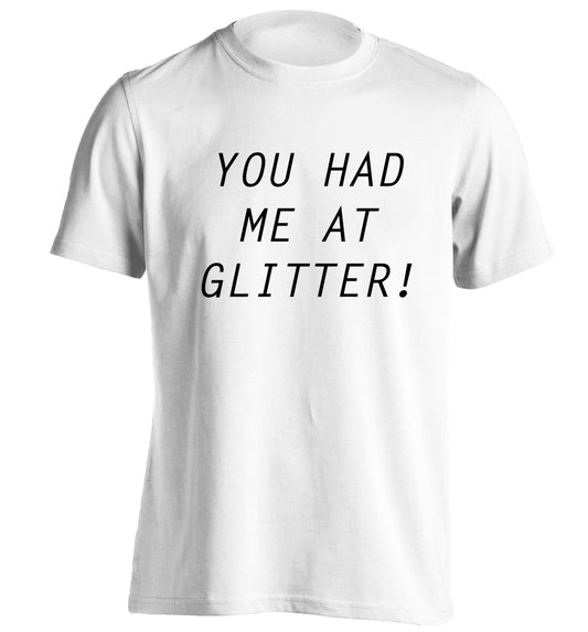You had me at glitter adults unisex white Tshirt 2XL