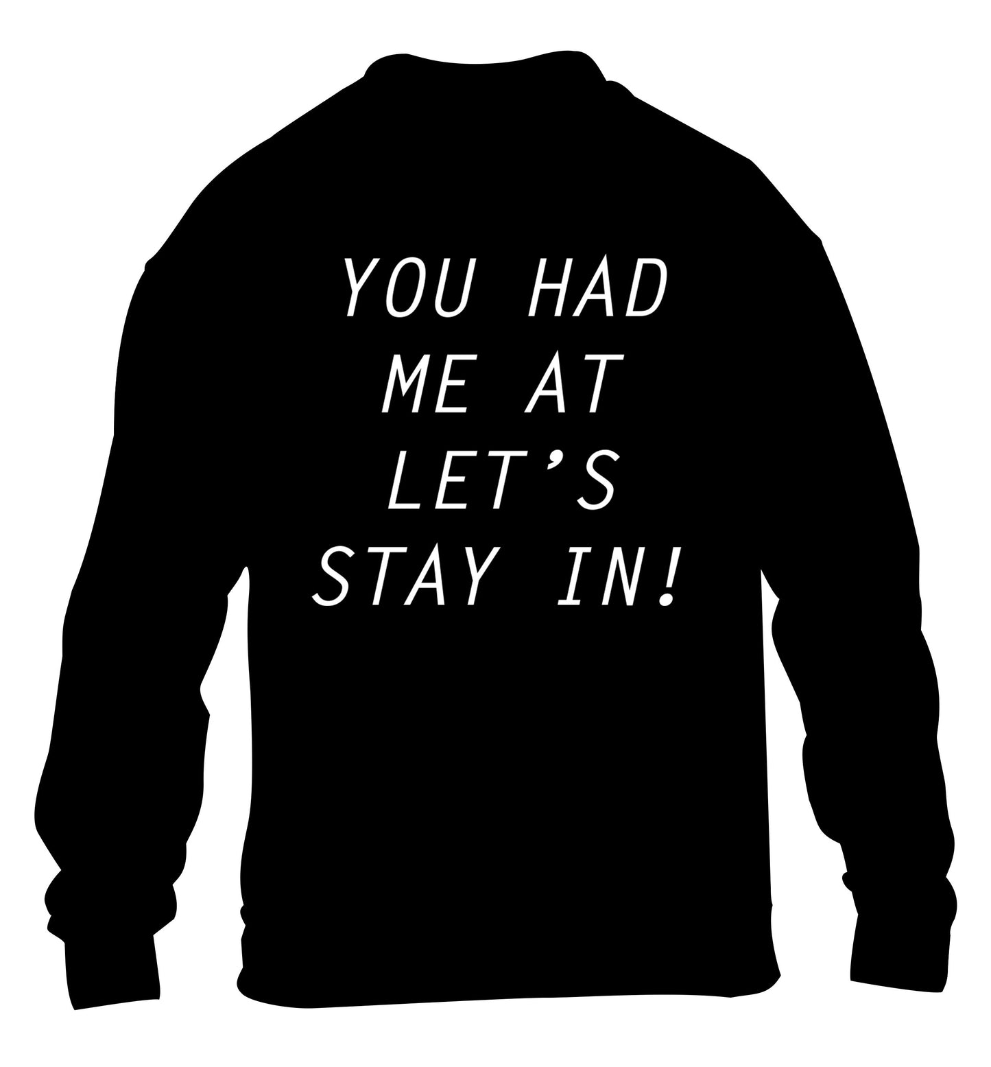 You had me at let's stay in children's black sweater 12-14 Years