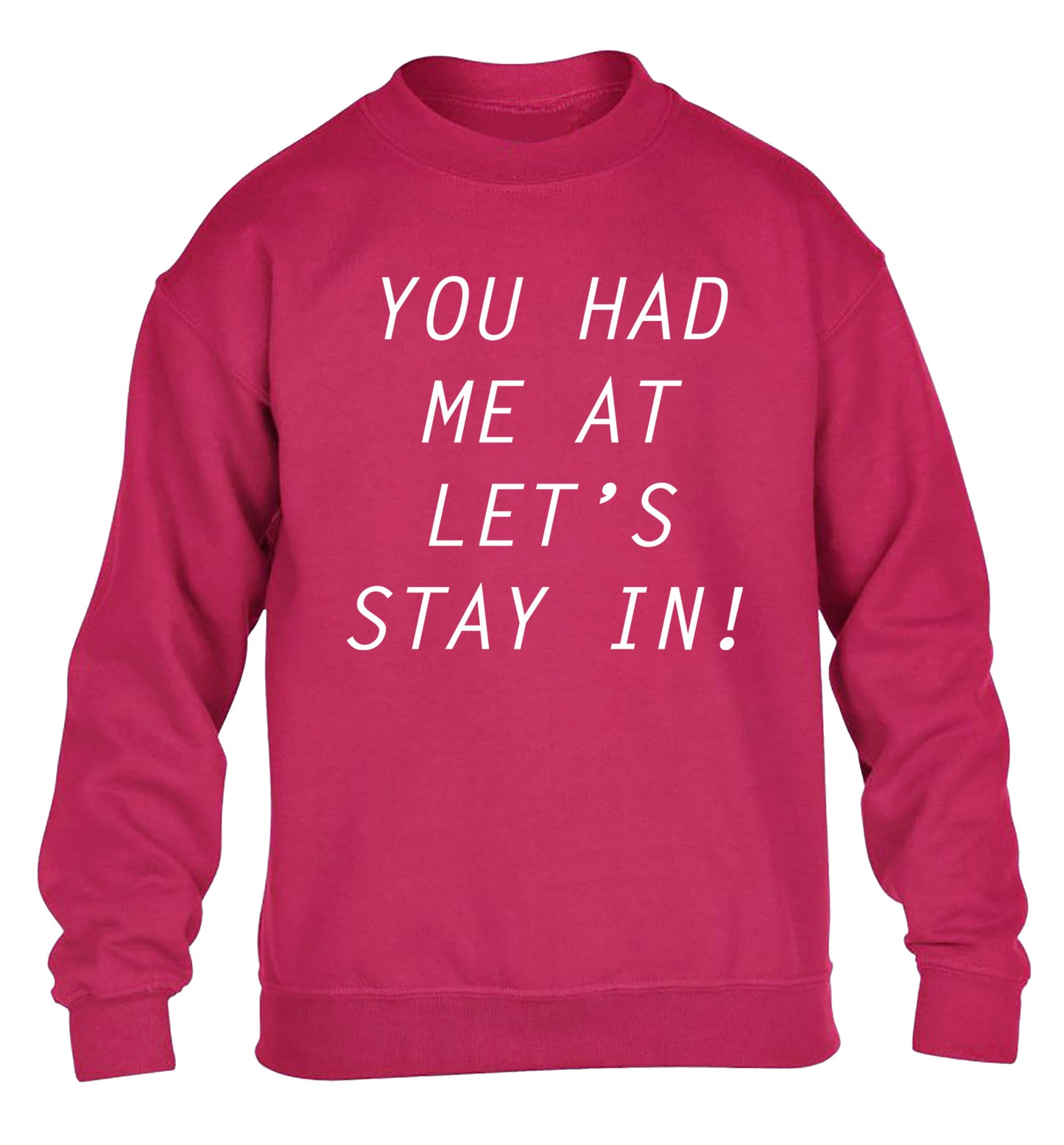 You had me at let's stay in children's pink sweater 12-14 Years