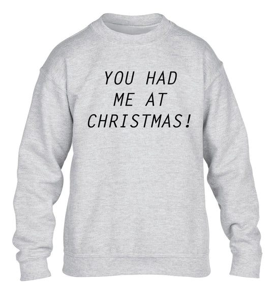 You had me at Christmas children's grey sweater 12-14 Years