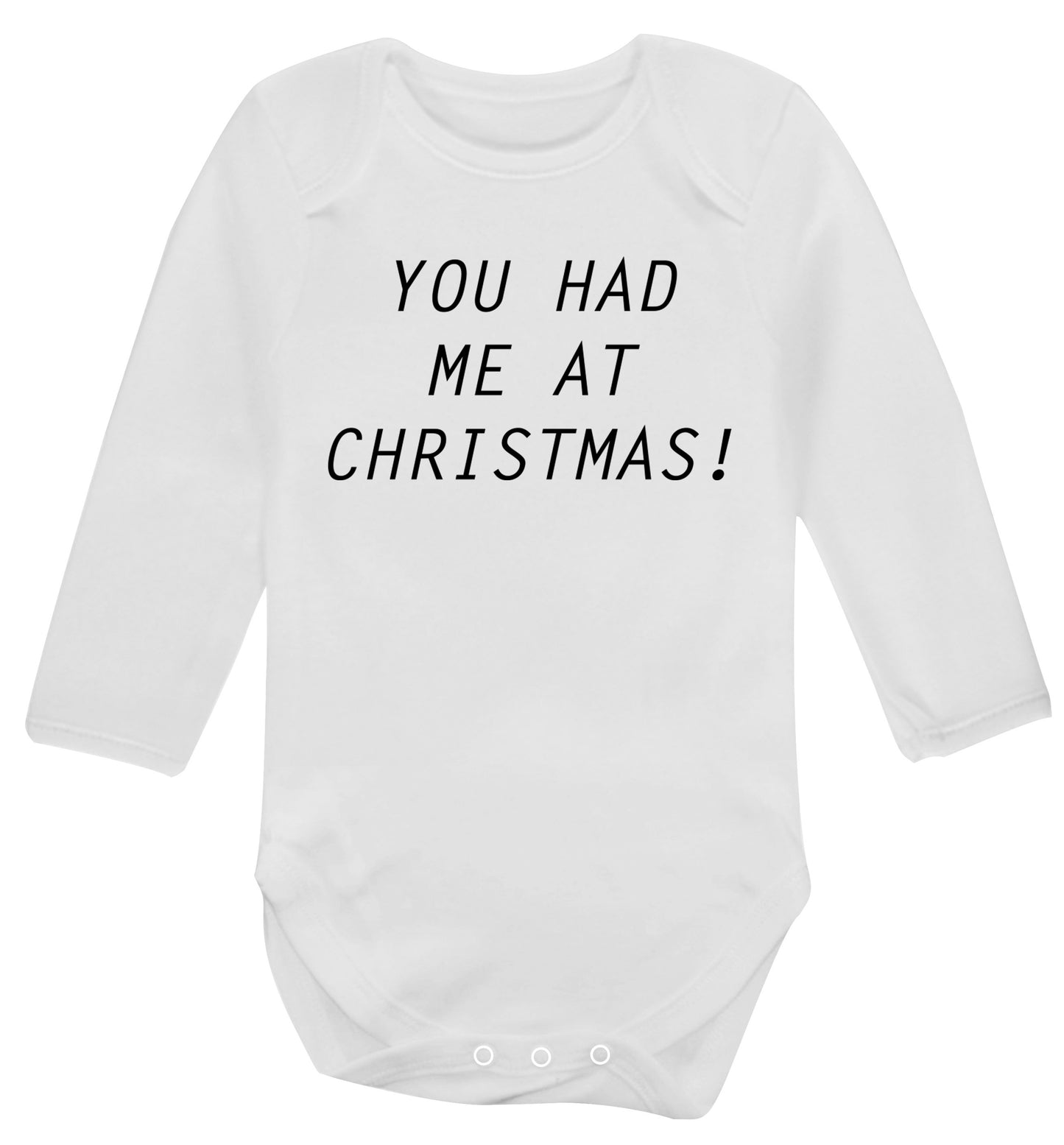 You had me at Christmas Baby Vest long sleeved white 6-12 months