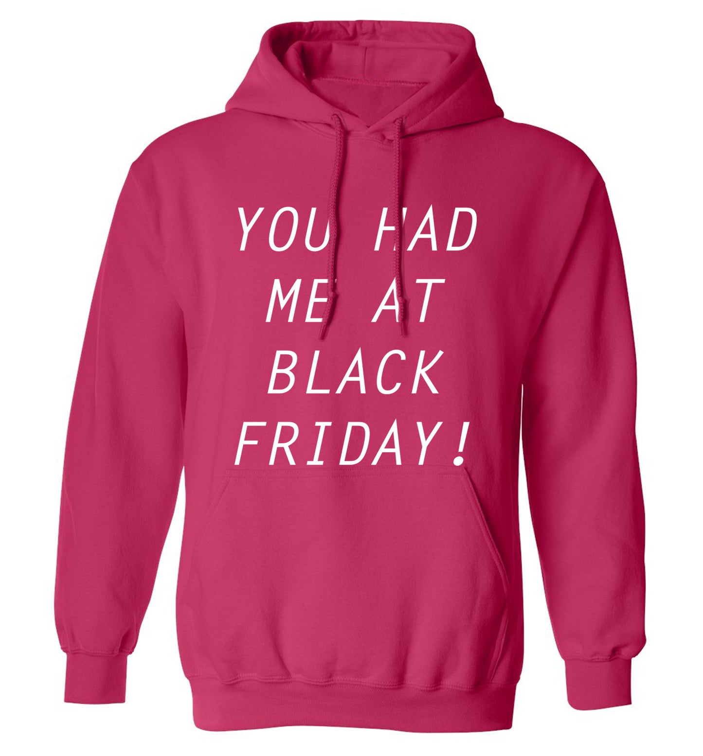You had me at black friday adults unisex pink hoodie 2XL