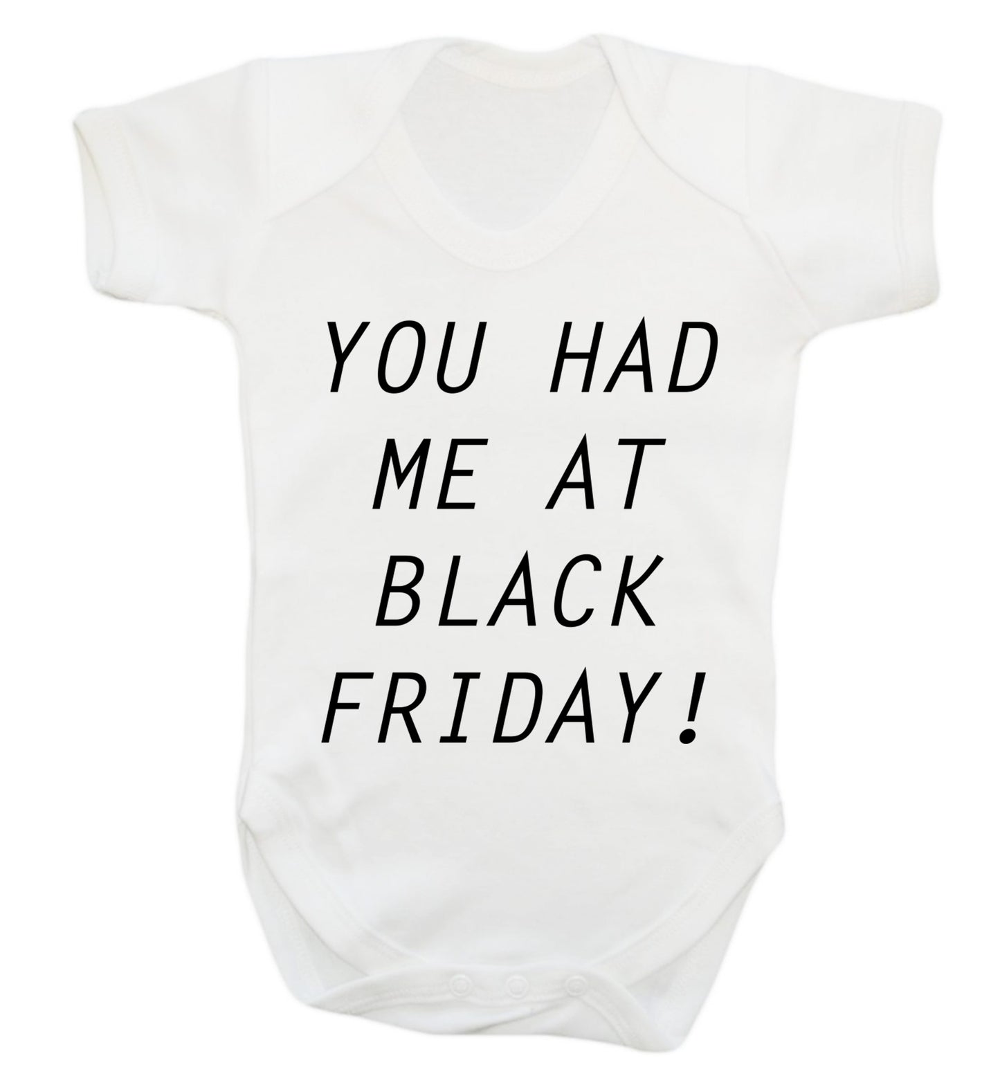 You had me at black friday Baby Vest white 18-24 months