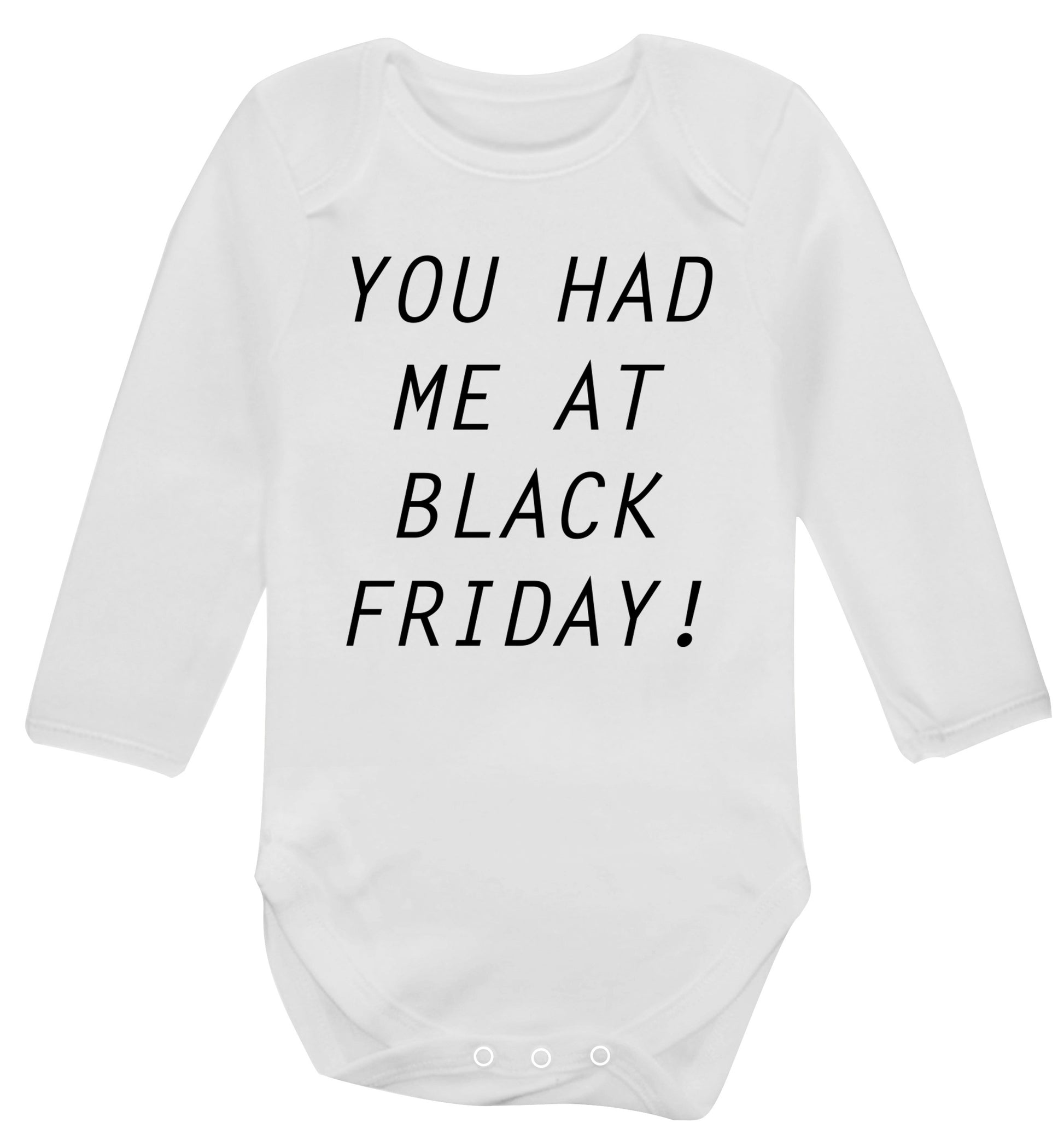 You had me at black friday Baby Vest long sleeved white 6-12 months