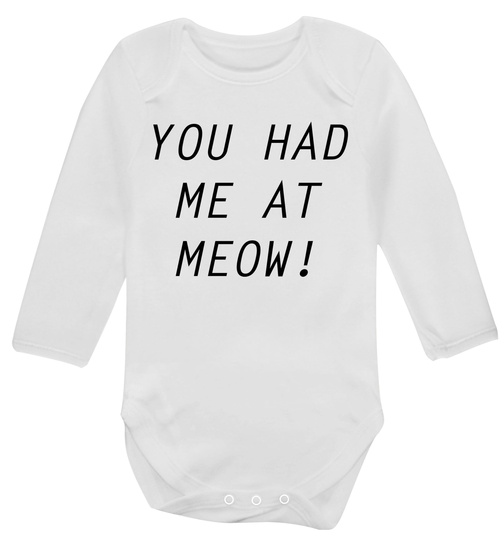 You had me at meow Baby Vest long sleeved white 6-12 months