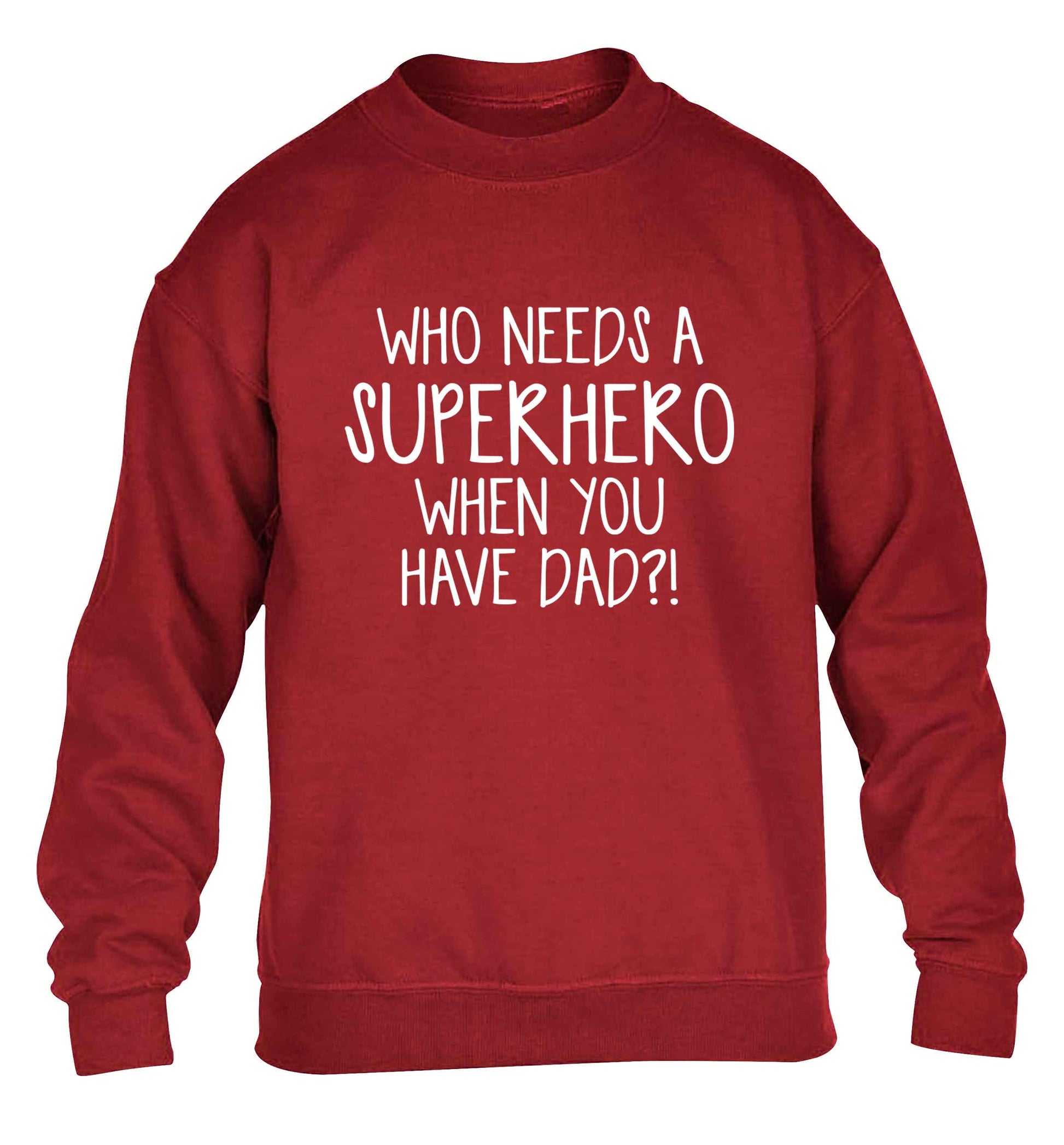 Who needs a superhero when you have dad! children's grey sweater 12-13 Years