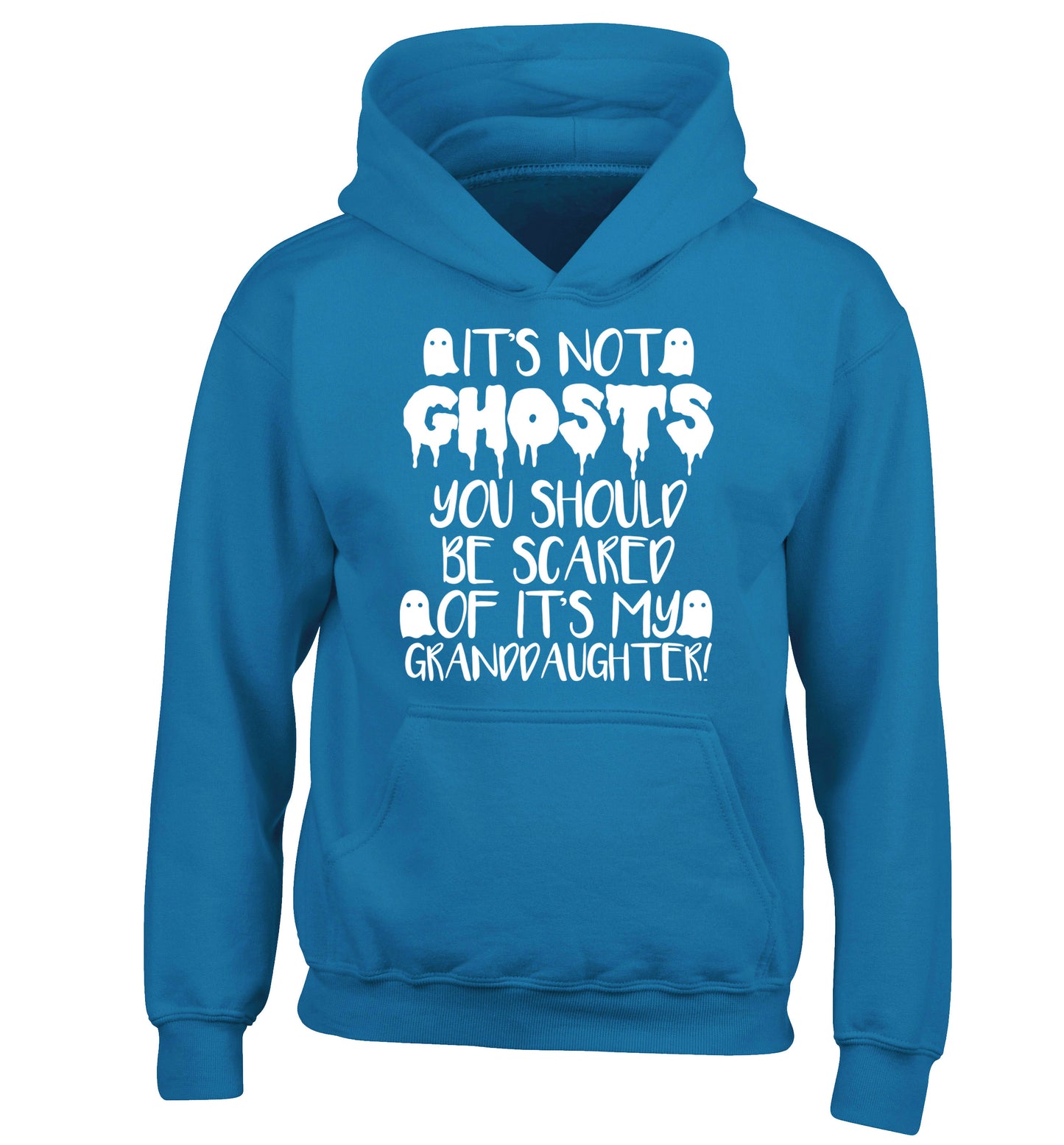 It's not ghosts you should be scared of it's my granddaughter! children's blue hoodie 12-14 Years