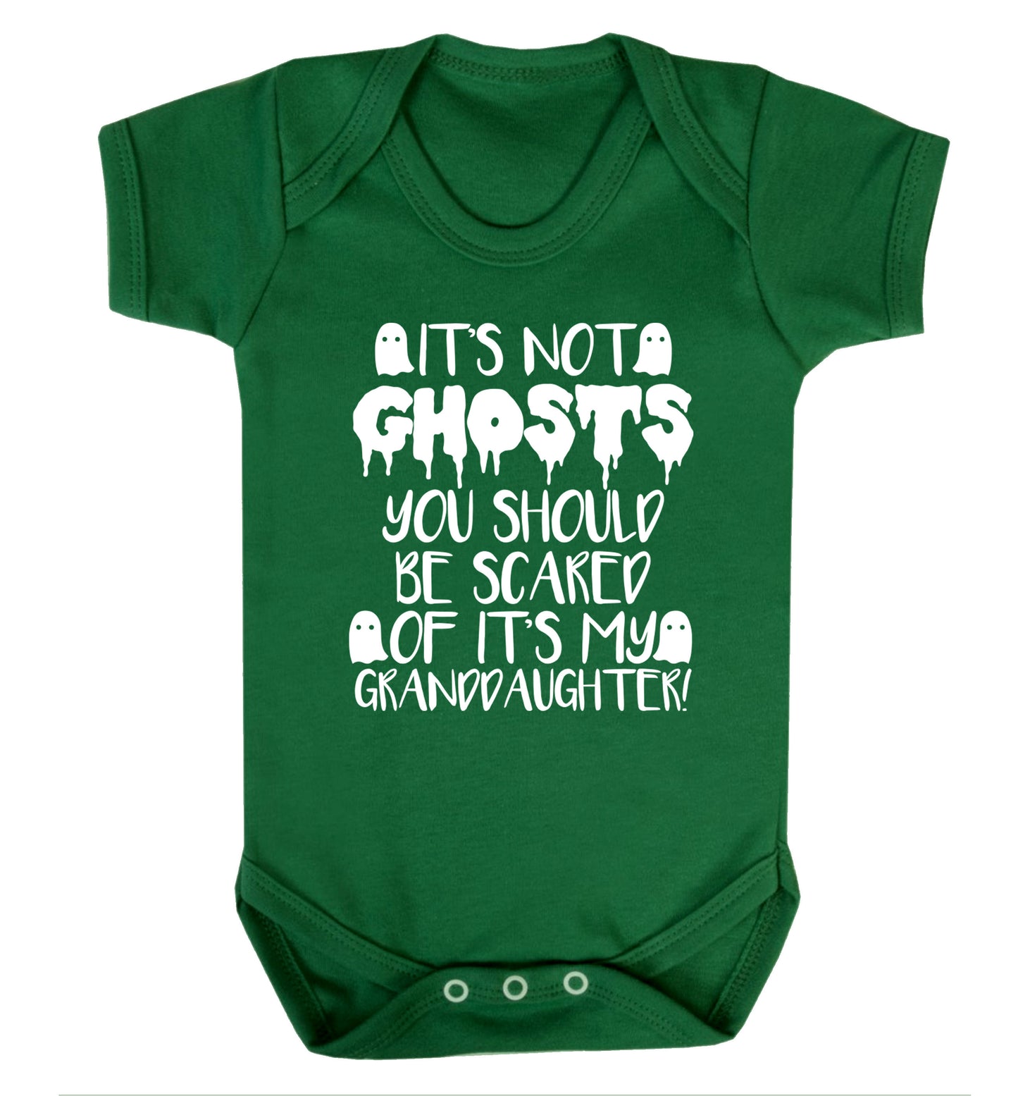 It's not ghosts you should be scared of it's my granddaughter! Baby Vest green 18-24 months