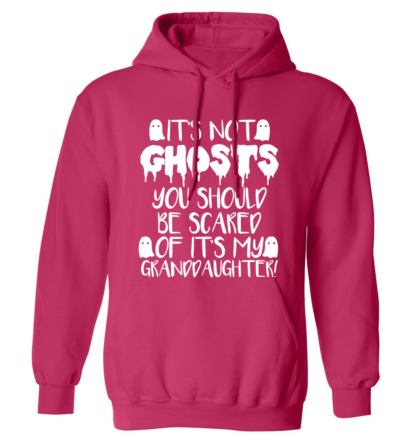 It's not ghosts you should be scared of it's my granddaughter! adults unisex pink hoodie 2XL