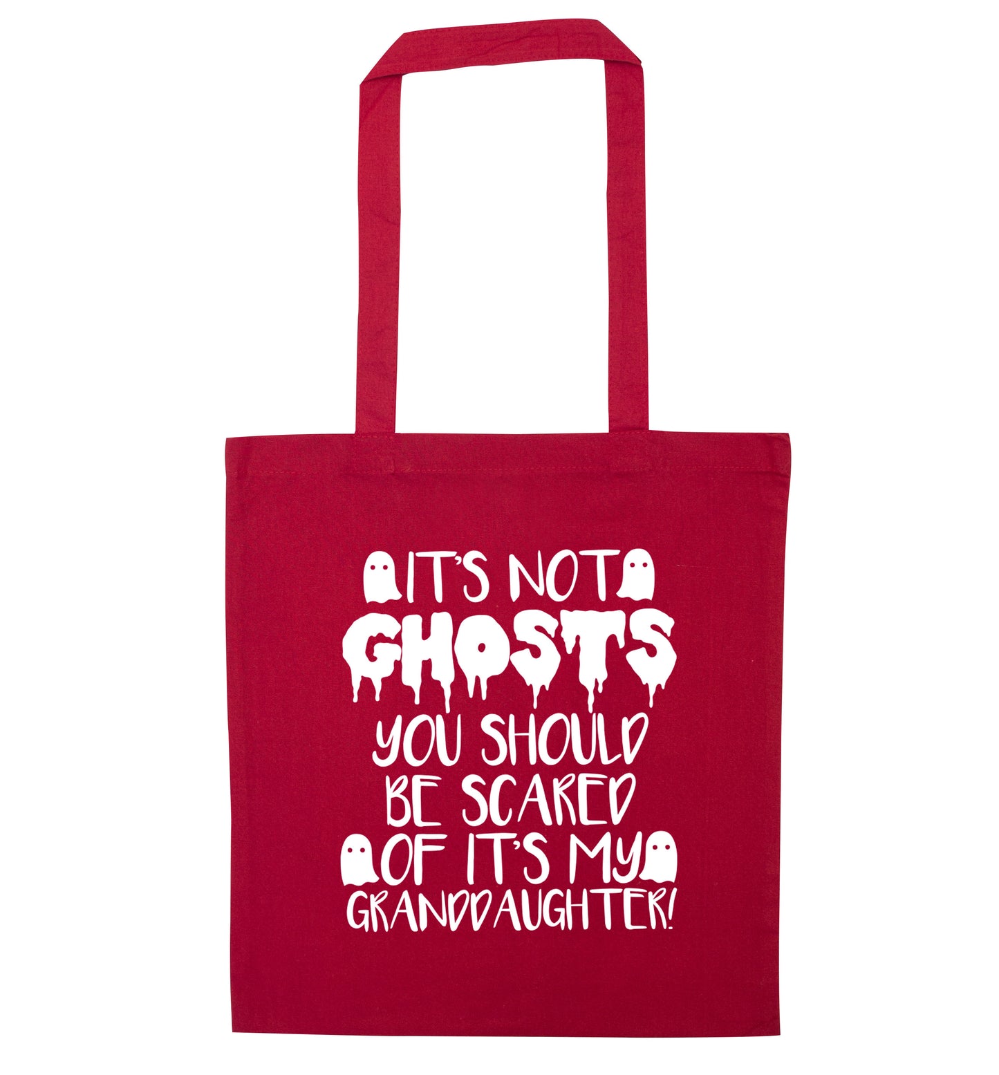 It's not ghosts you should be scared of it's my granddaughter! red tote bag
