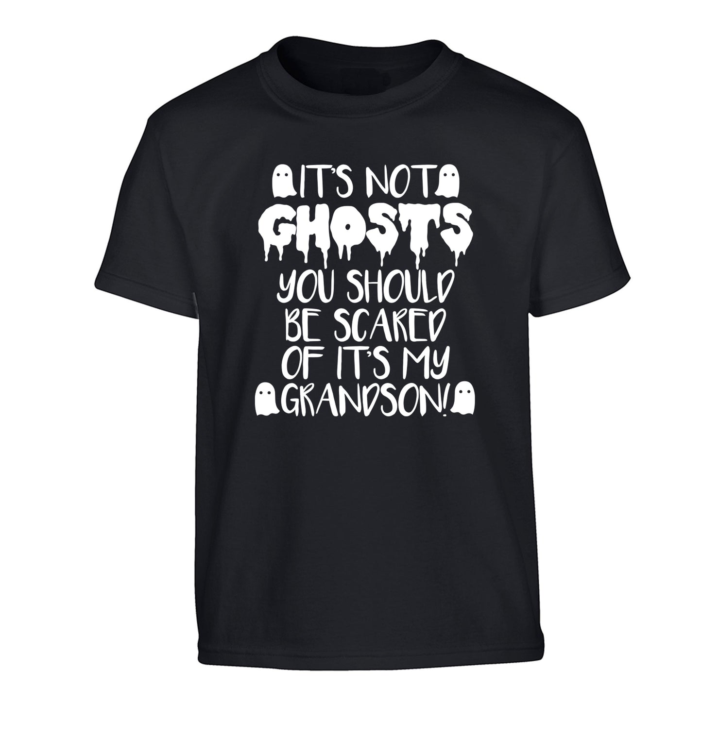 It's not ghosts you should be scared of it's my grandson! Children's black Tshirt 12-14 Years
