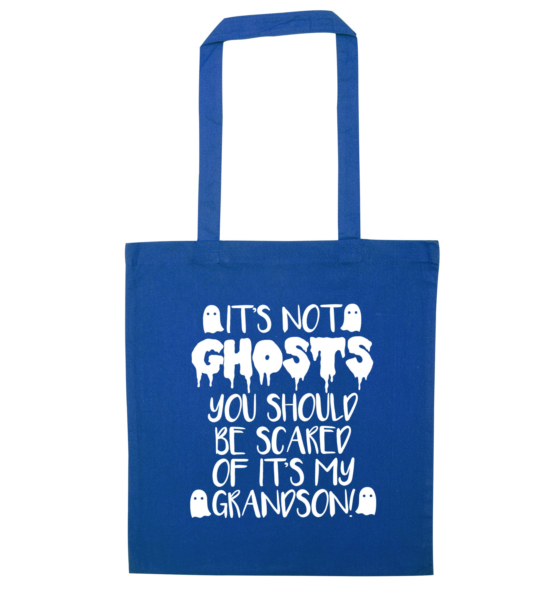 It's not ghosts you should be scared of it's my grandson! blue tote bag