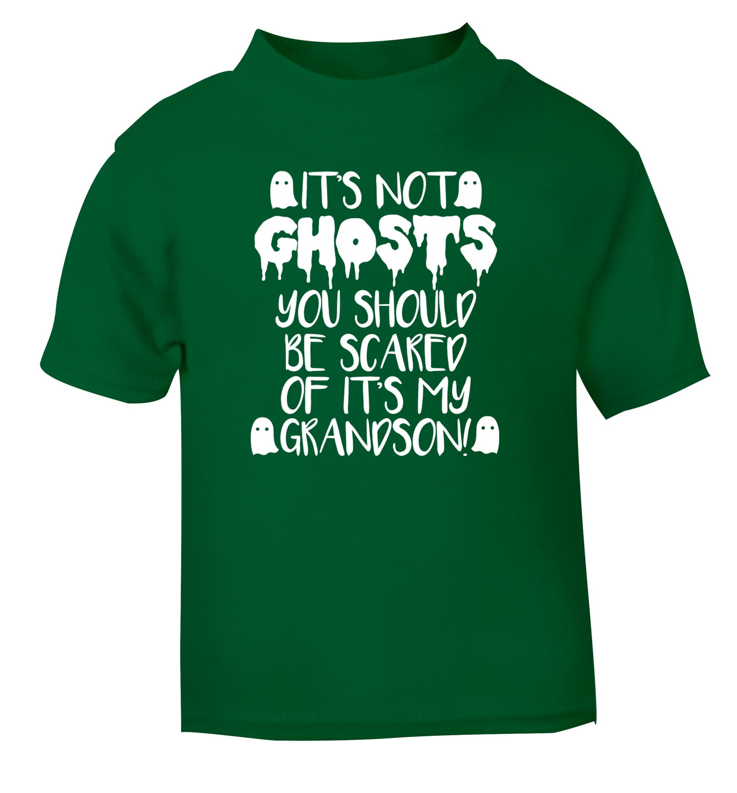 It's not ghosts you should be scared of it's my grandson! green Baby Toddler Tshirt 2 Years