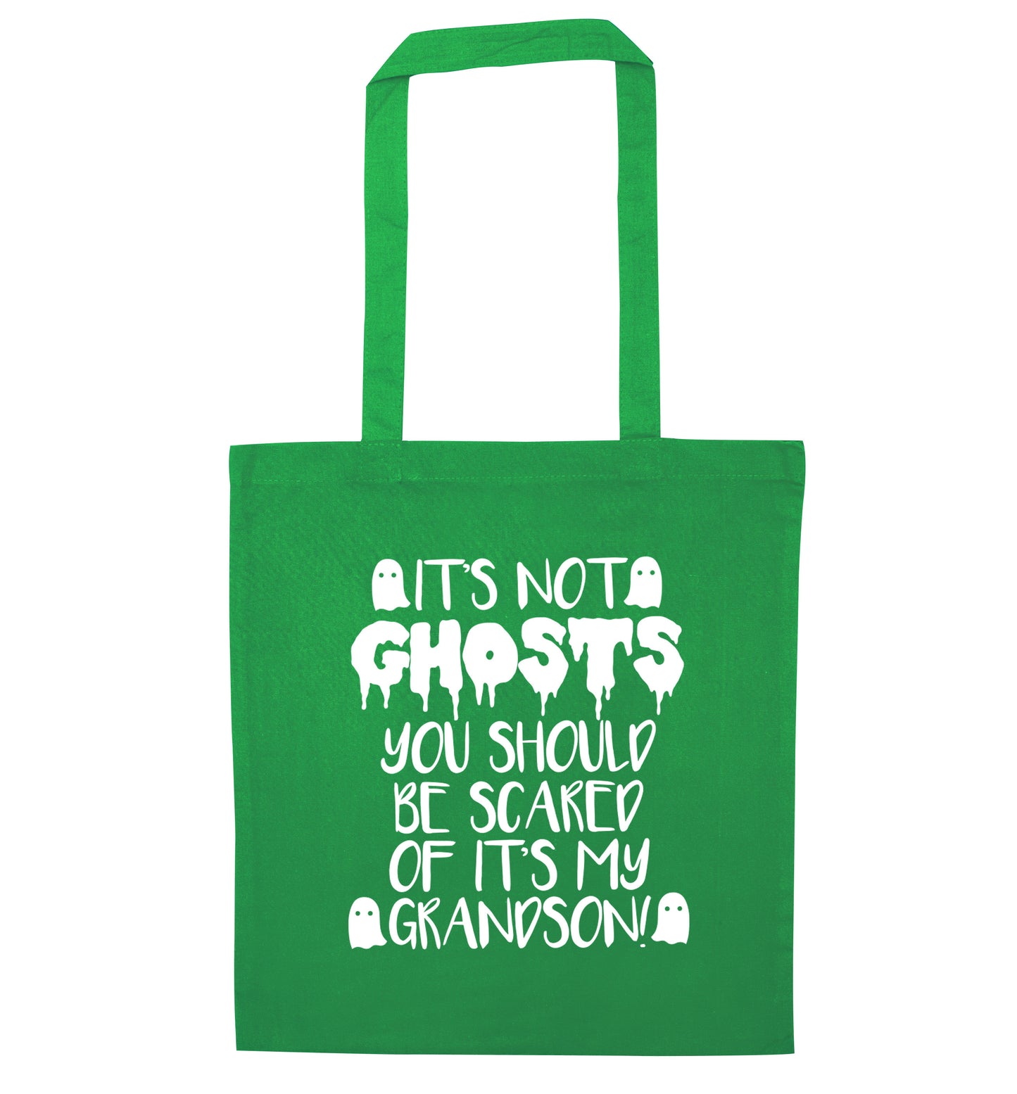 It's not ghosts you should be scared of it's my grandson! green tote bag