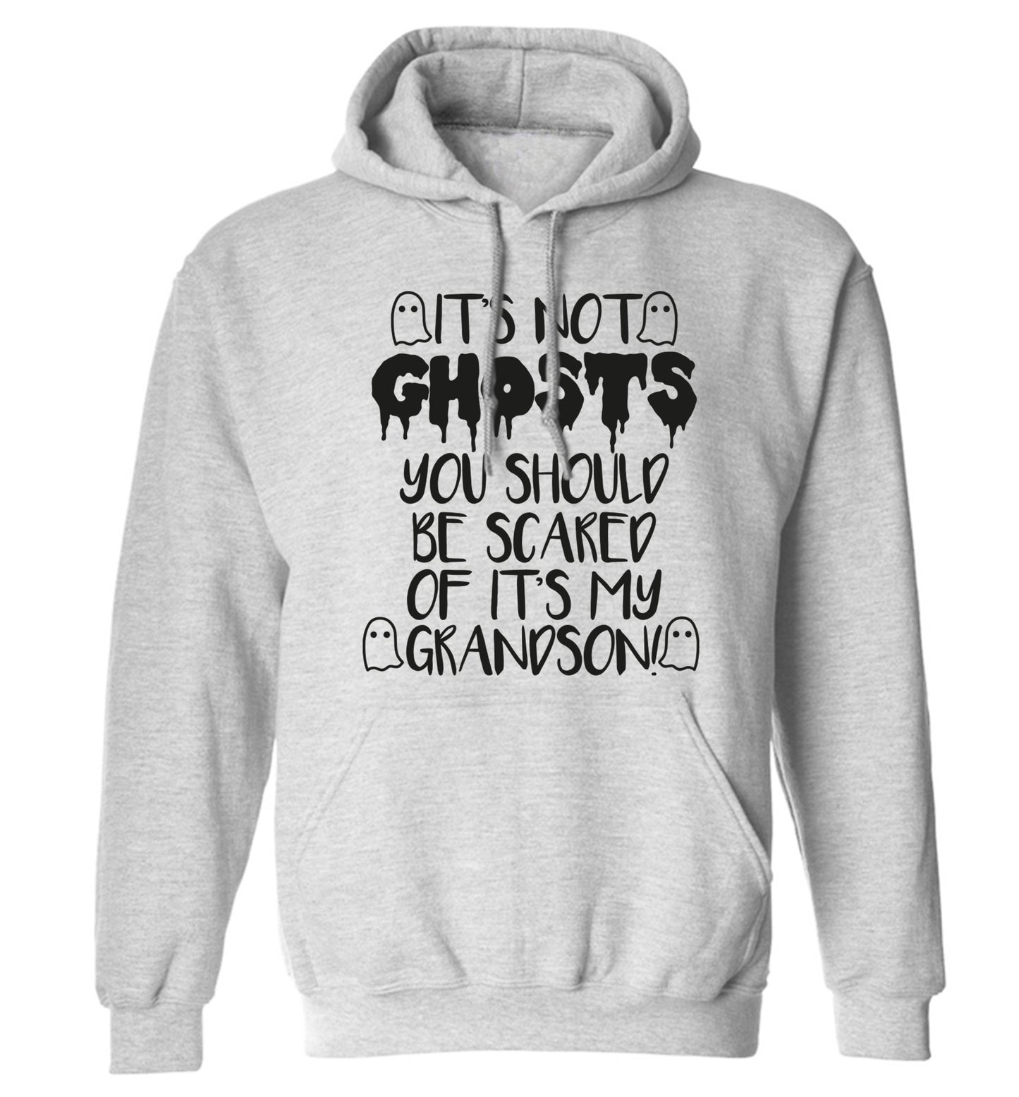 It's not ghosts you should be scared of it's my grandson! adults unisex grey hoodie 2XL
