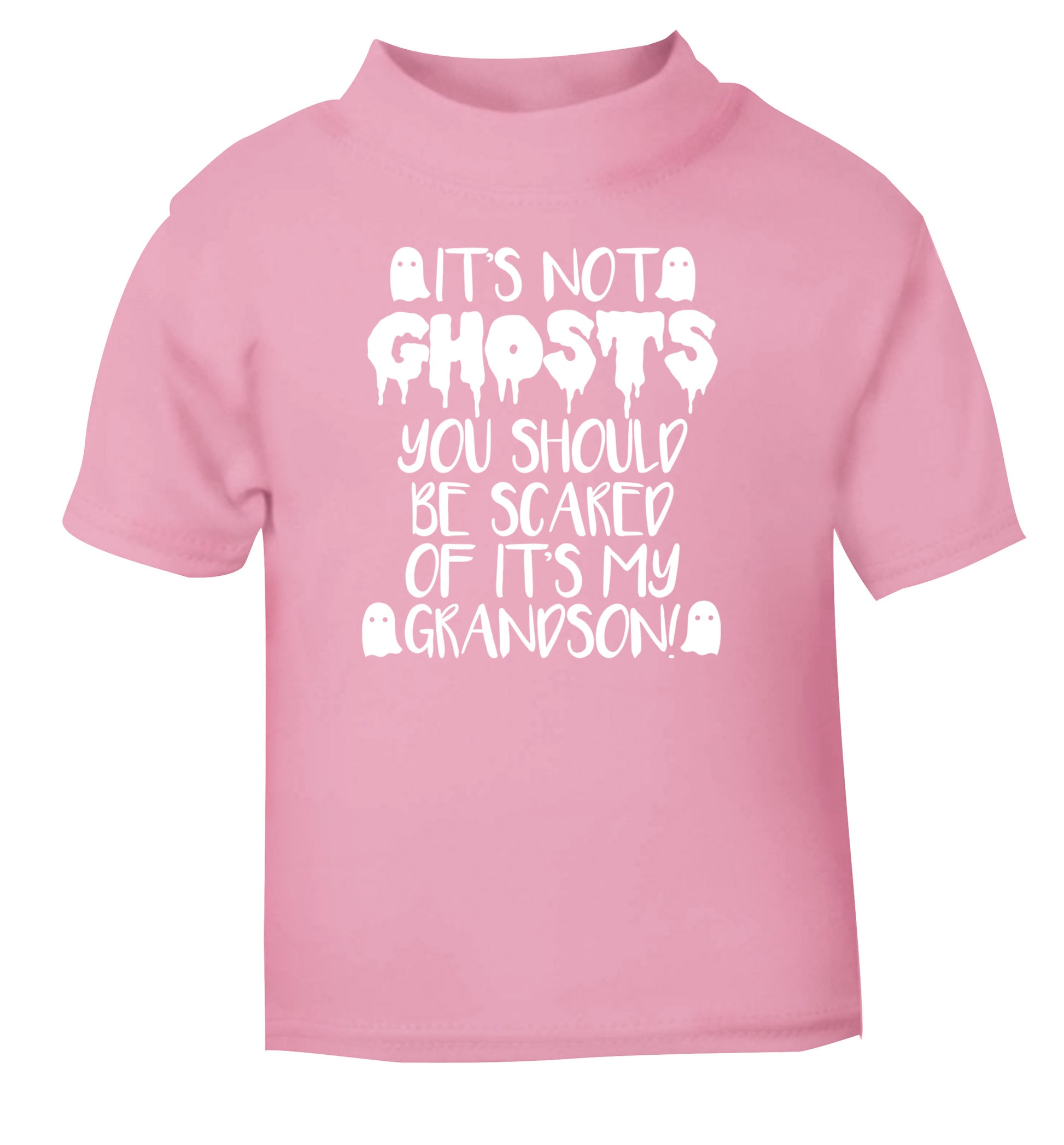 It's not ghosts you should be scared of it's my grandson! light pink Baby Toddler Tshirt 2 Years