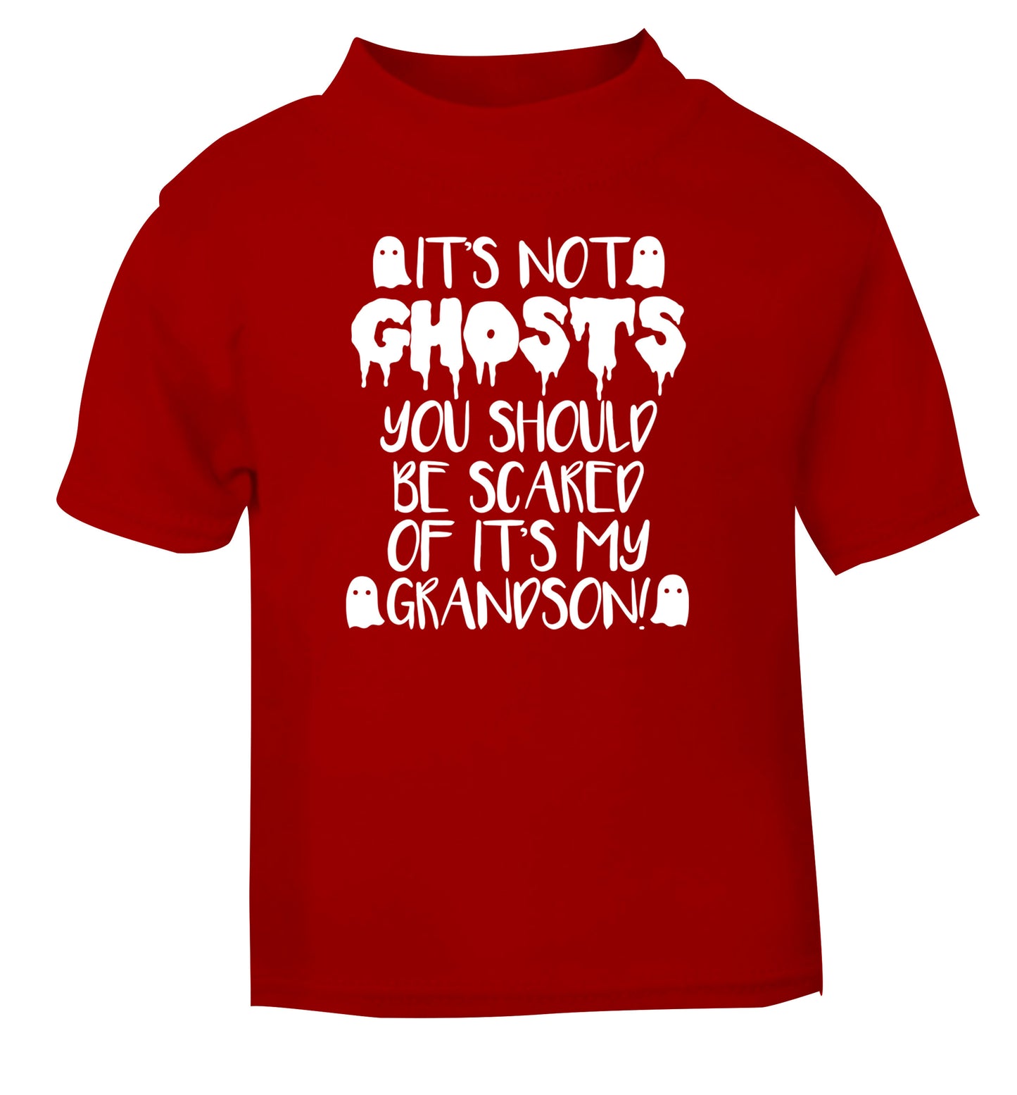 It's not ghosts you should be scared of it's my grandson! red Baby Toddler Tshirt 2 Years