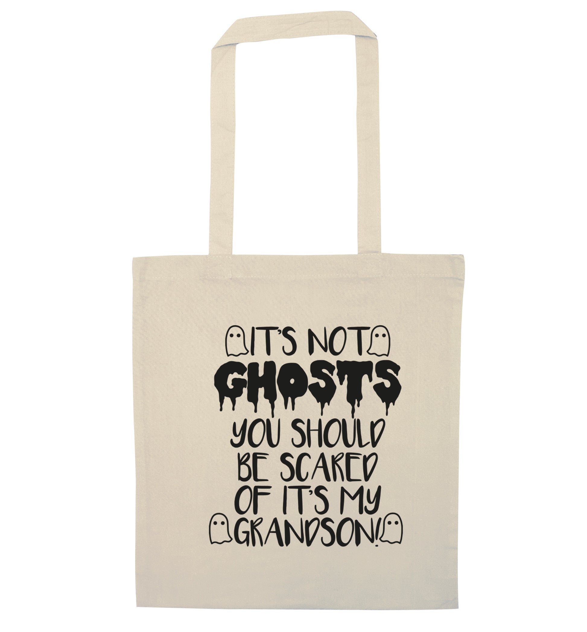 It's not ghosts you should be scared of it's my grandson! natural tote bag