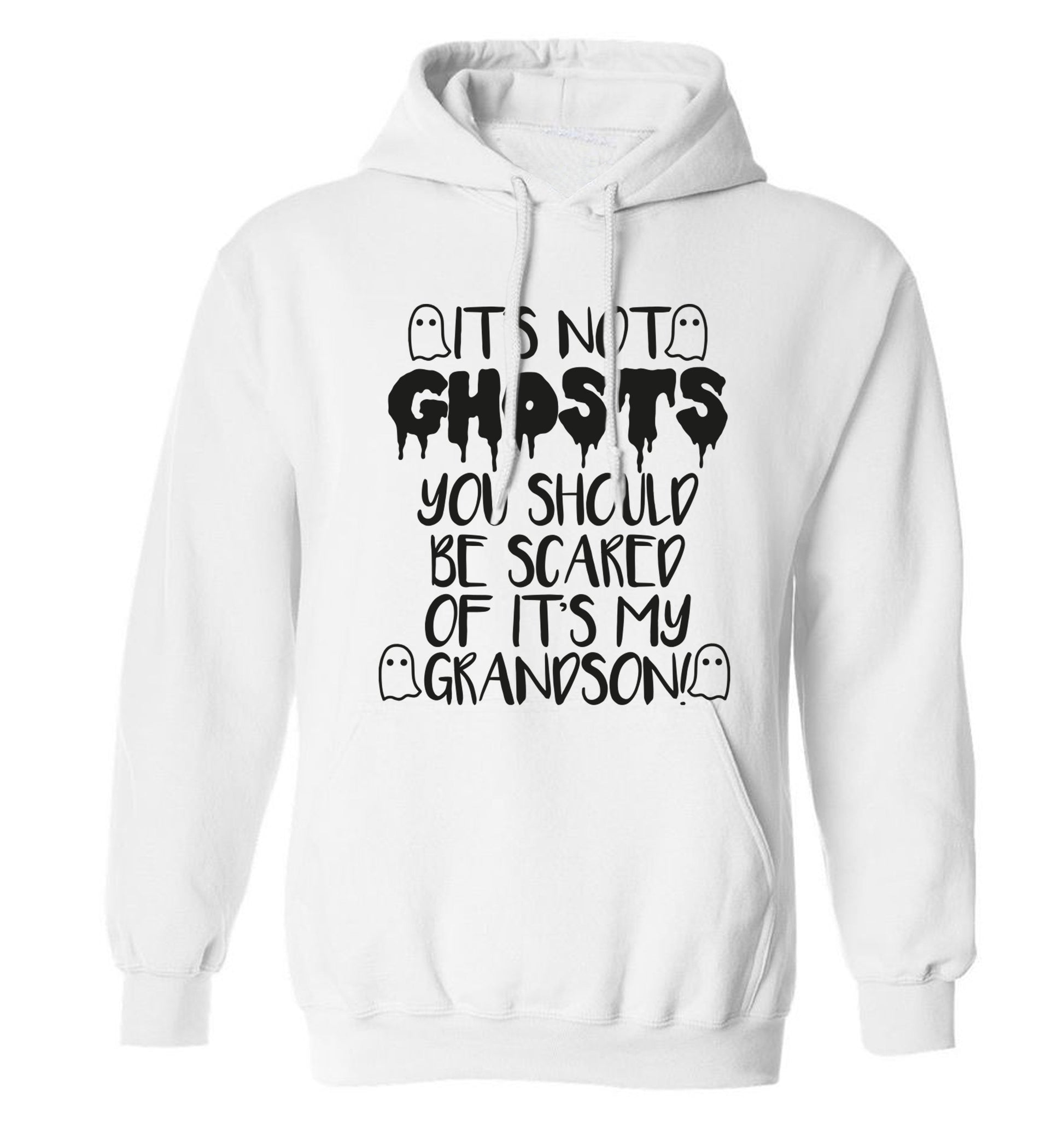 It's not ghosts you should be scared of it's my grandson! adults unisex white hoodie 2XL