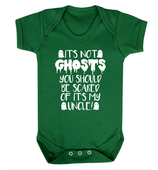 It's not ghosts you should be scared of it's my uncle! Baby Vest green 18-24 months