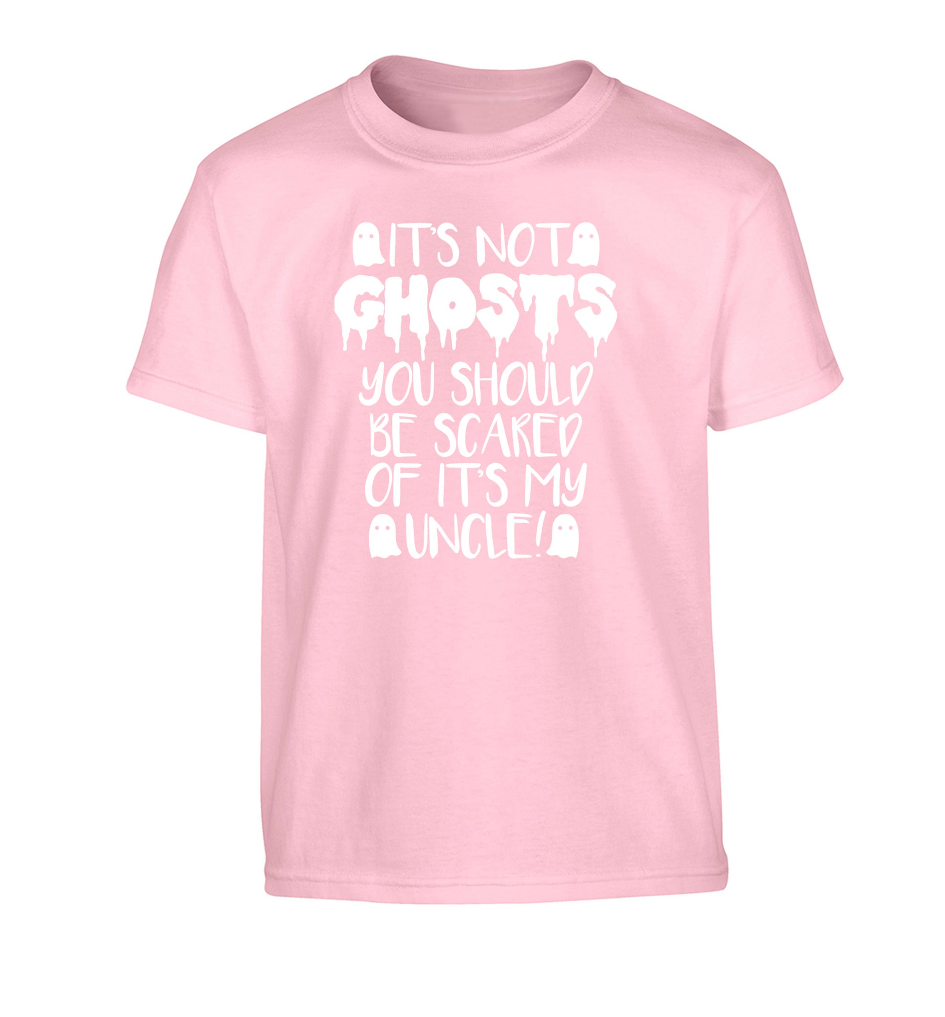 It's not ghosts you should be scared of it's my uncle! Children's light pink Tshirt 12-14 Years
