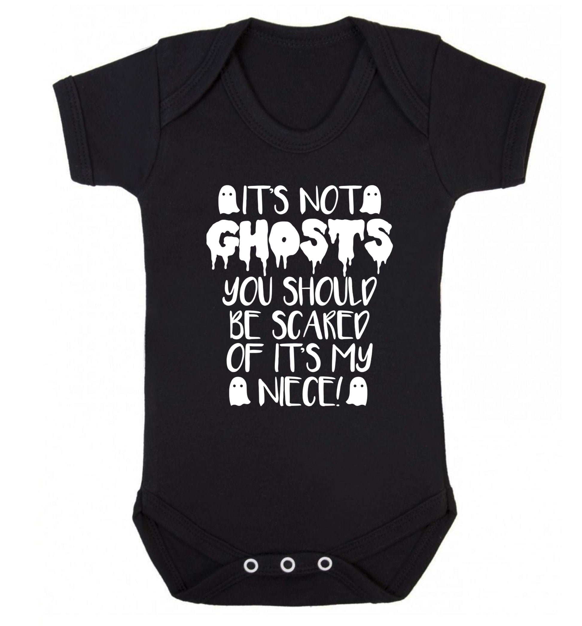 It's not ghosts you should be scared of it's my niece! Baby Vest black 18-24 months