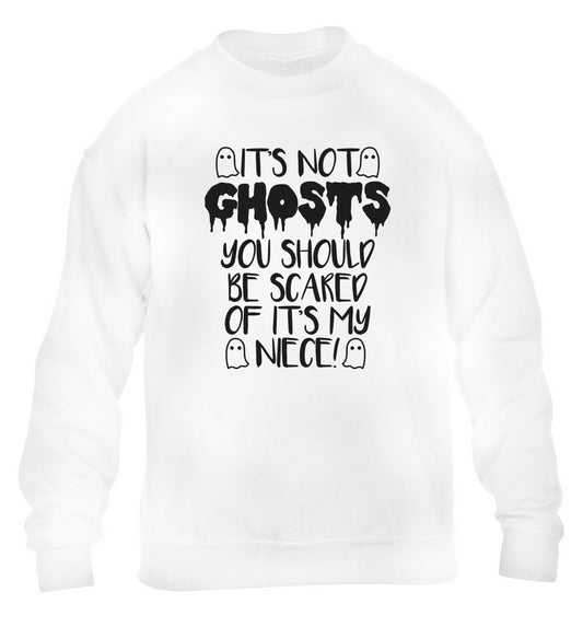It's not ghosts you should be scared of it's my niece! children's white sweater 12-14 Years