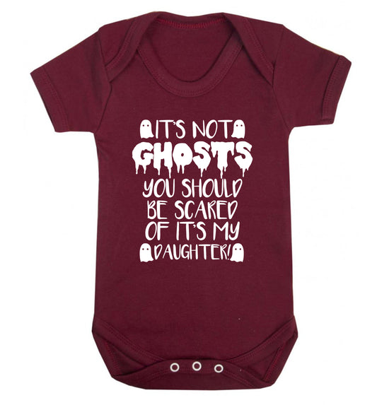 It's not ghosts you should be scared of it's my daughter! Baby Vest maroon 18-24 months