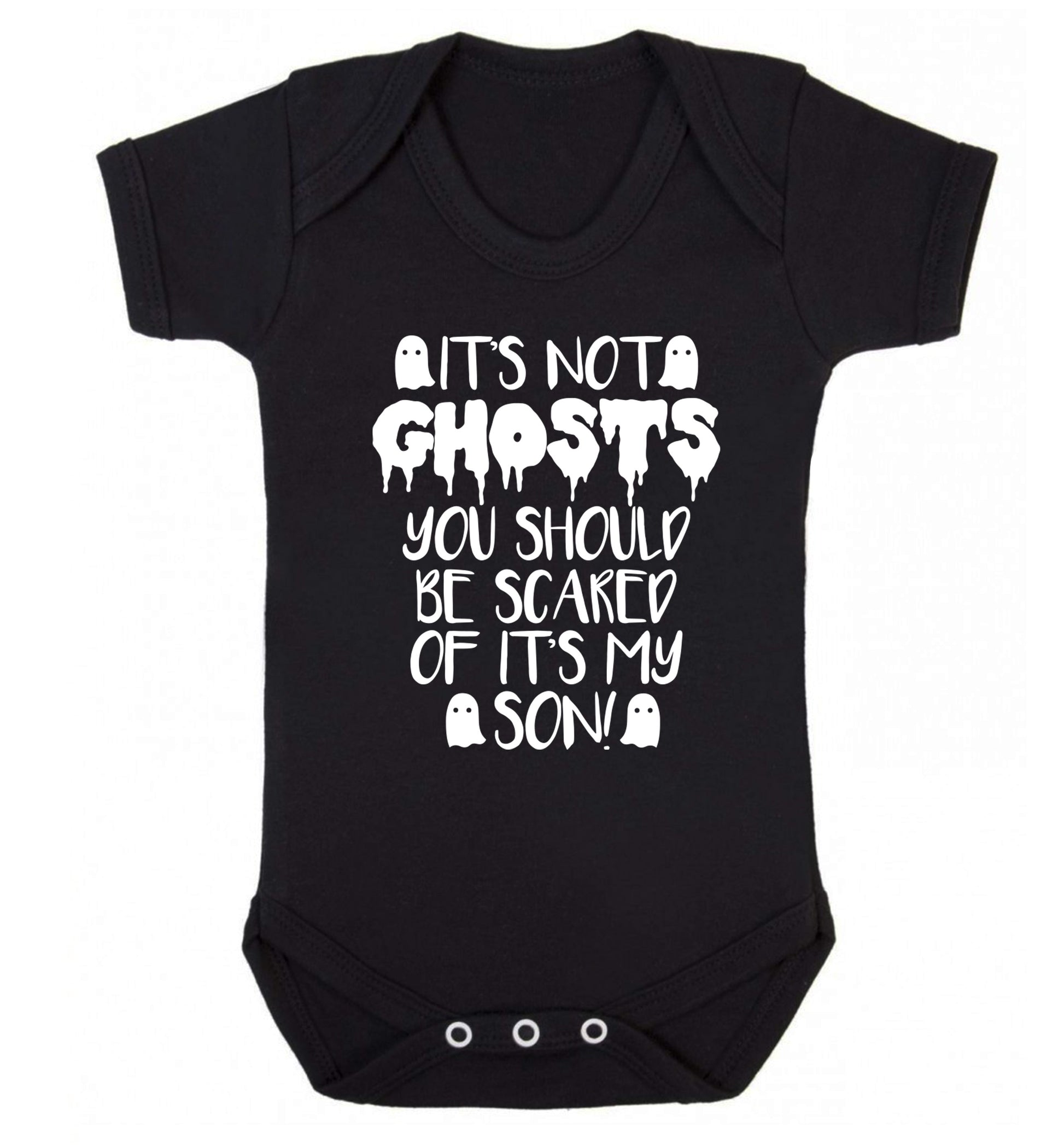 It's not ghosts you should be scared of it's my son! Baby Vest black 18-24 months
