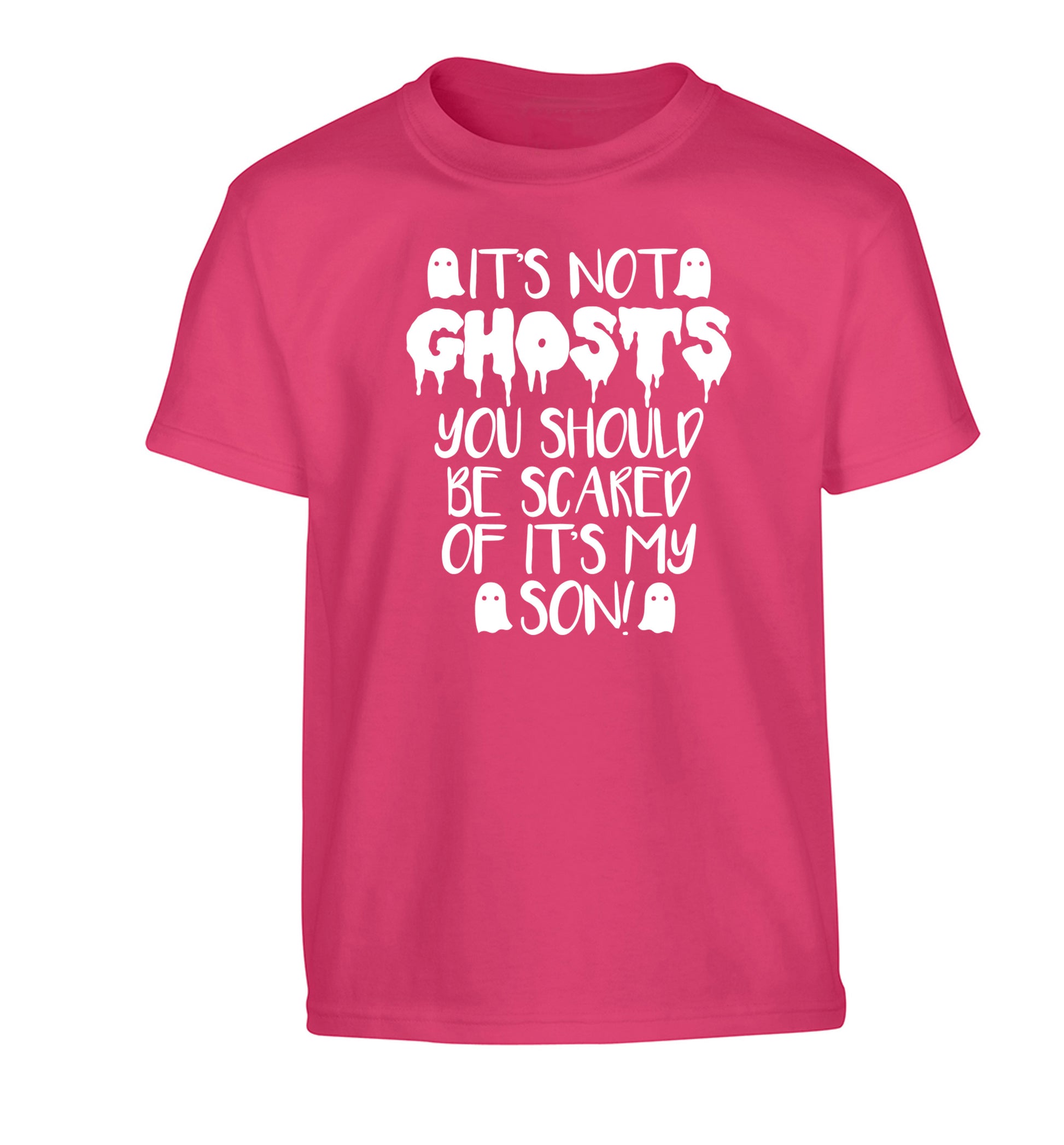 It's not ghosts you should be scared of it's my son! Children's pink Tshirt 12-14 Years