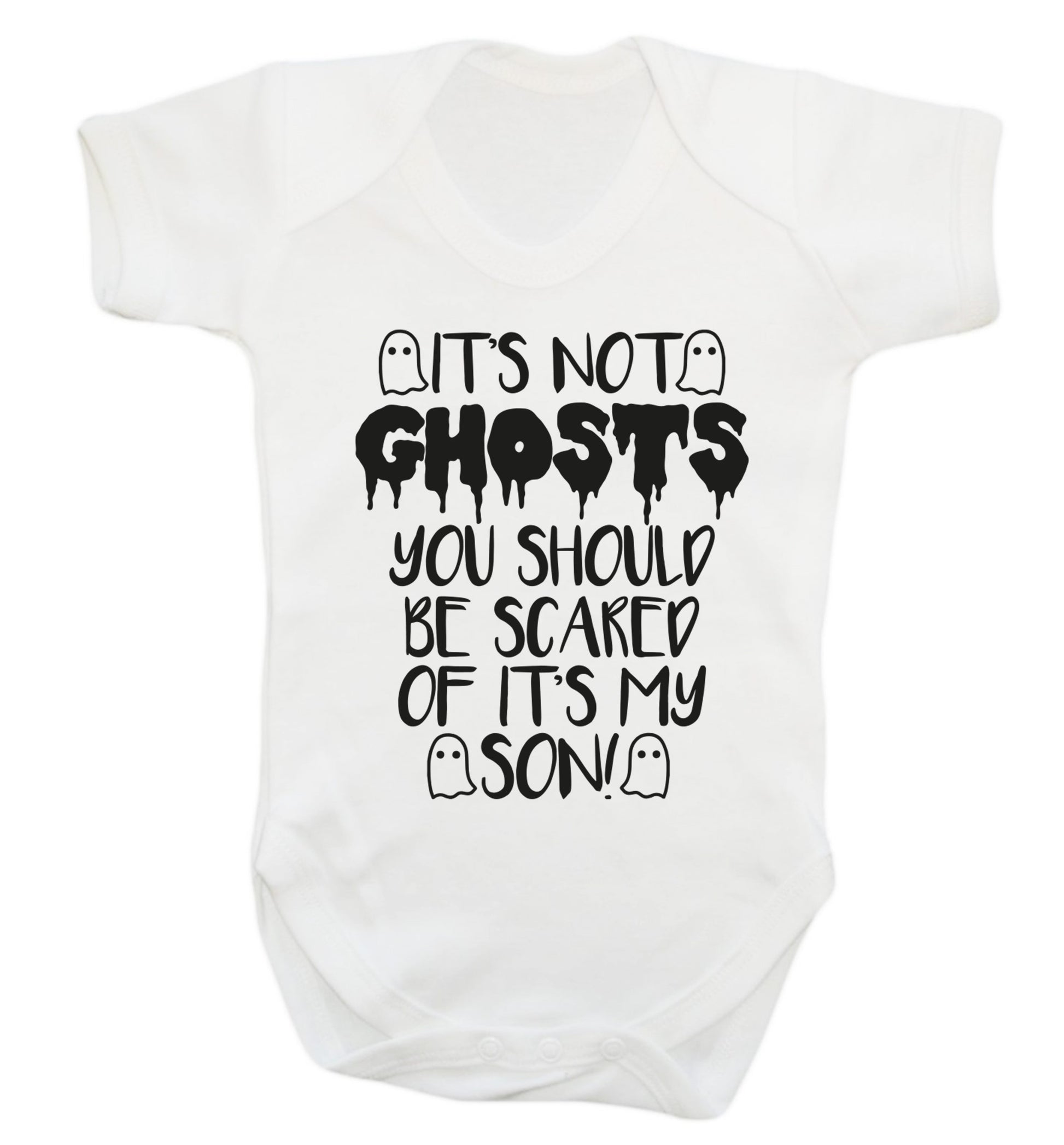It's not ghosts you should be scared of it's my son! Baby Vest white 18-24 months