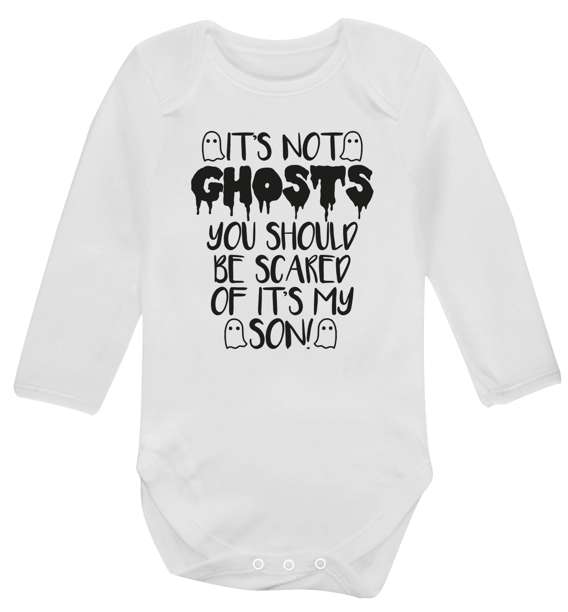 It's not ghosts you should be scared of it's my son! Baby Vest long sleeved white 6-12 months