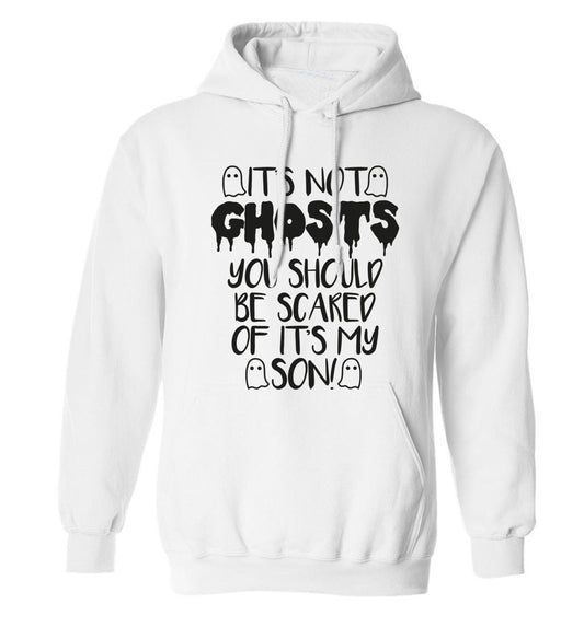 It's not ghosts you should be scared of it's my son! adults unisex white hoodie 2XL