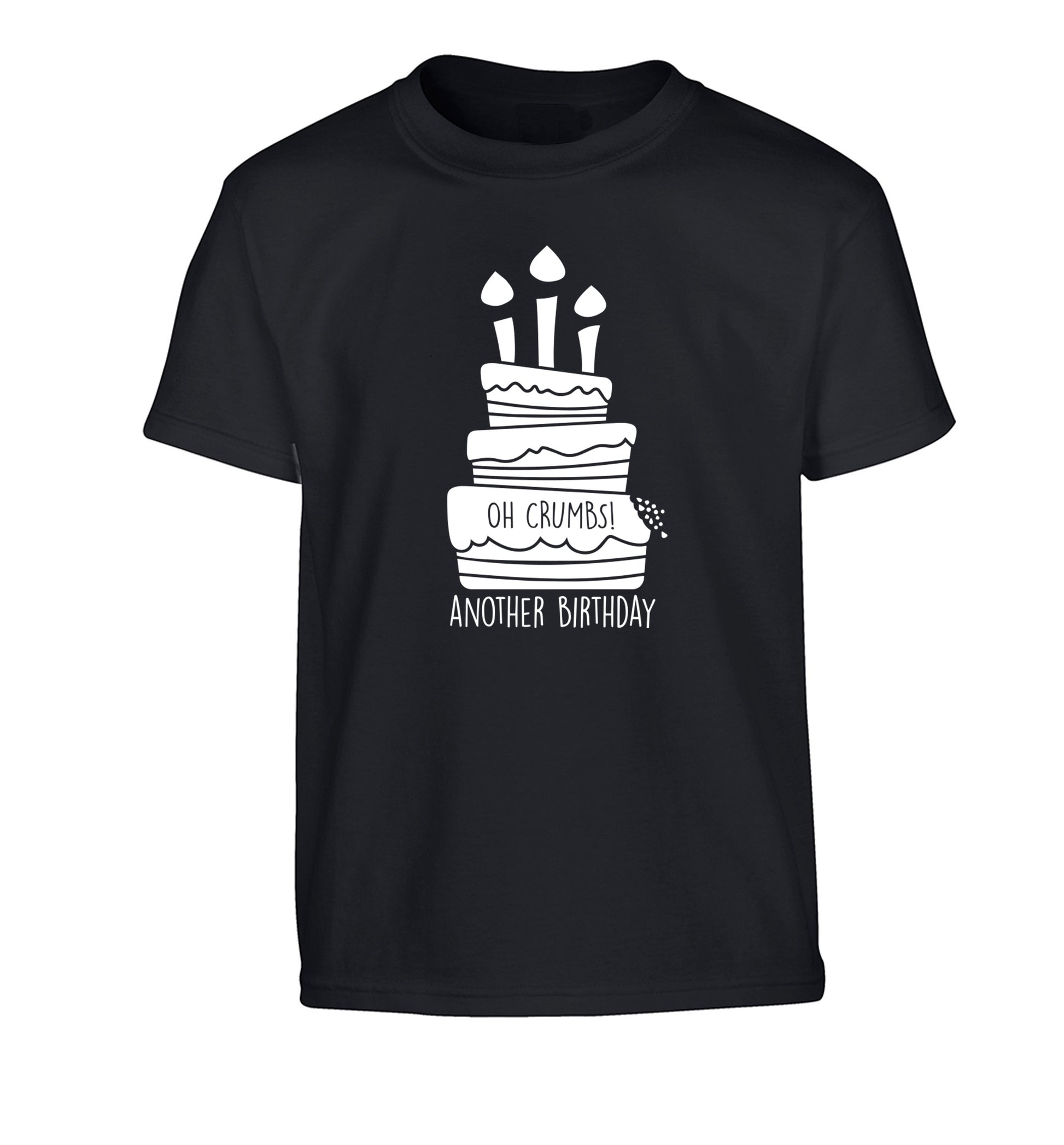 Oh crumbs another birthday! Children's black Tshirt 12-14 Years