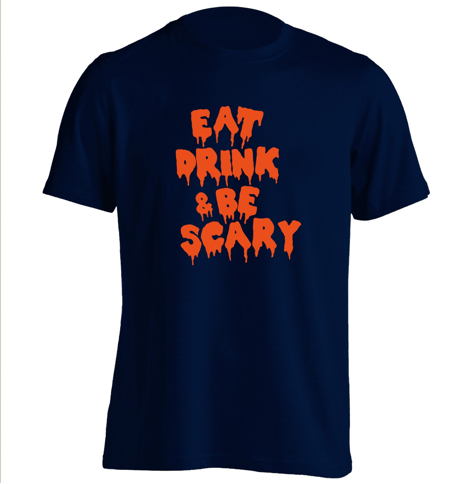 Eat drink and be scary adults unisex navy Tshirt 2XL