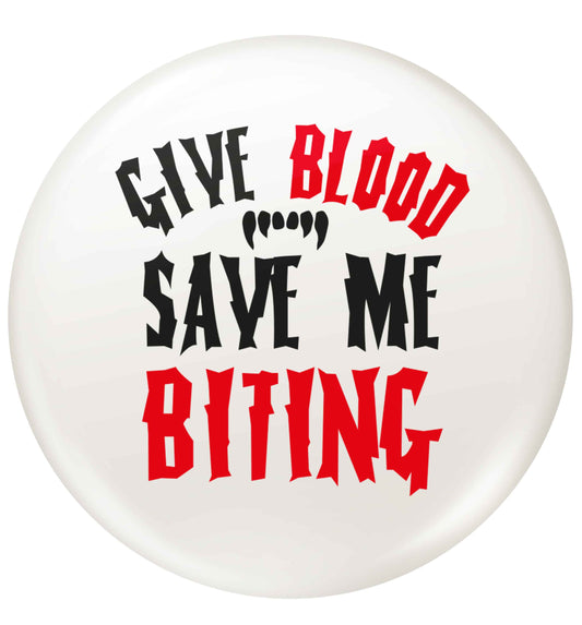 Give blood save me biting small 25mm Pin badge