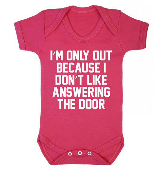 I'm only out because I don't like answering the door Baby Vest dark pink 18-24 months