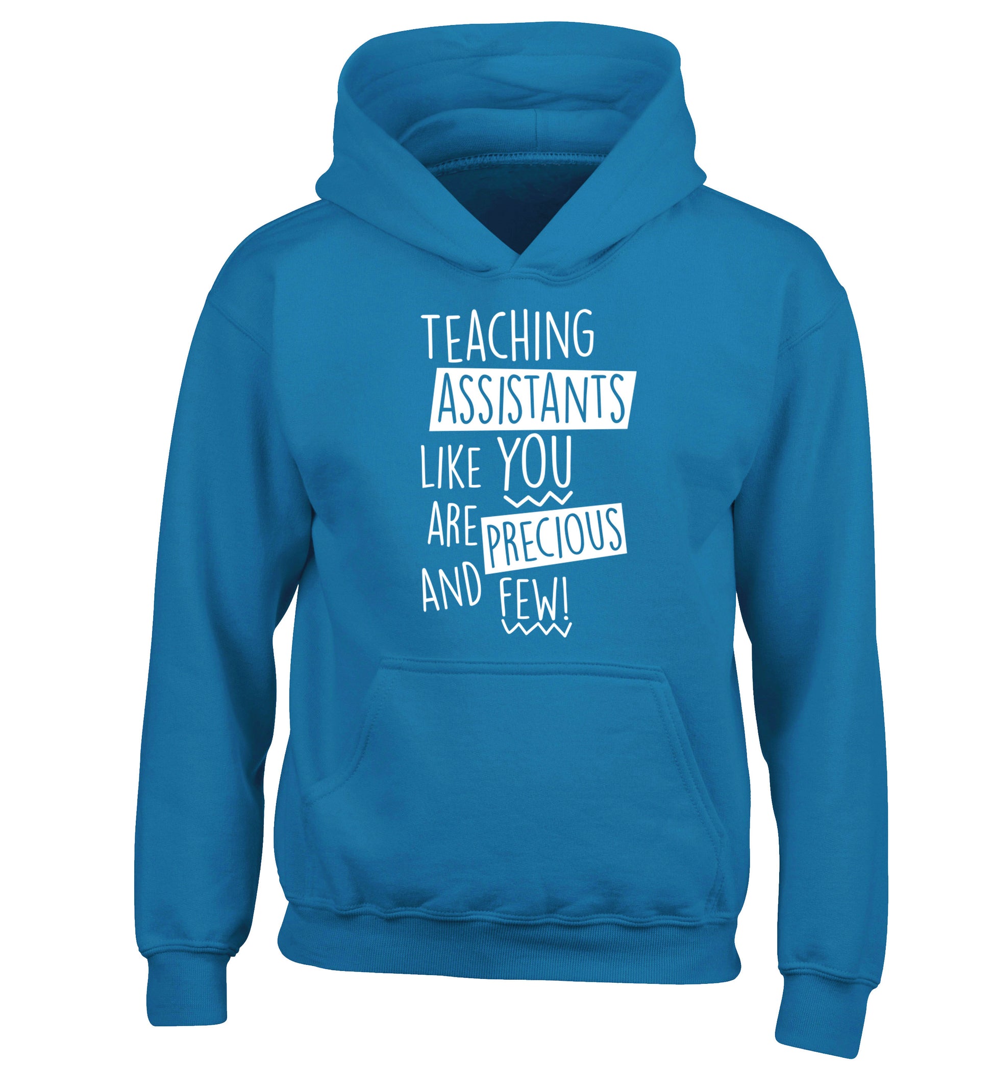 Teaching assistants like you are previous and few! children's blue hoodie 12-14 Years