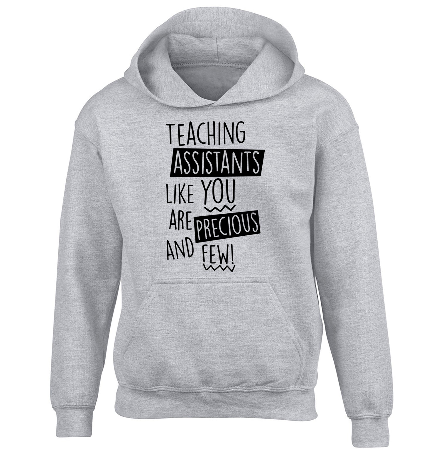 Teaching assistants like you are previous and few! children's grey hoodie 12-14 Years