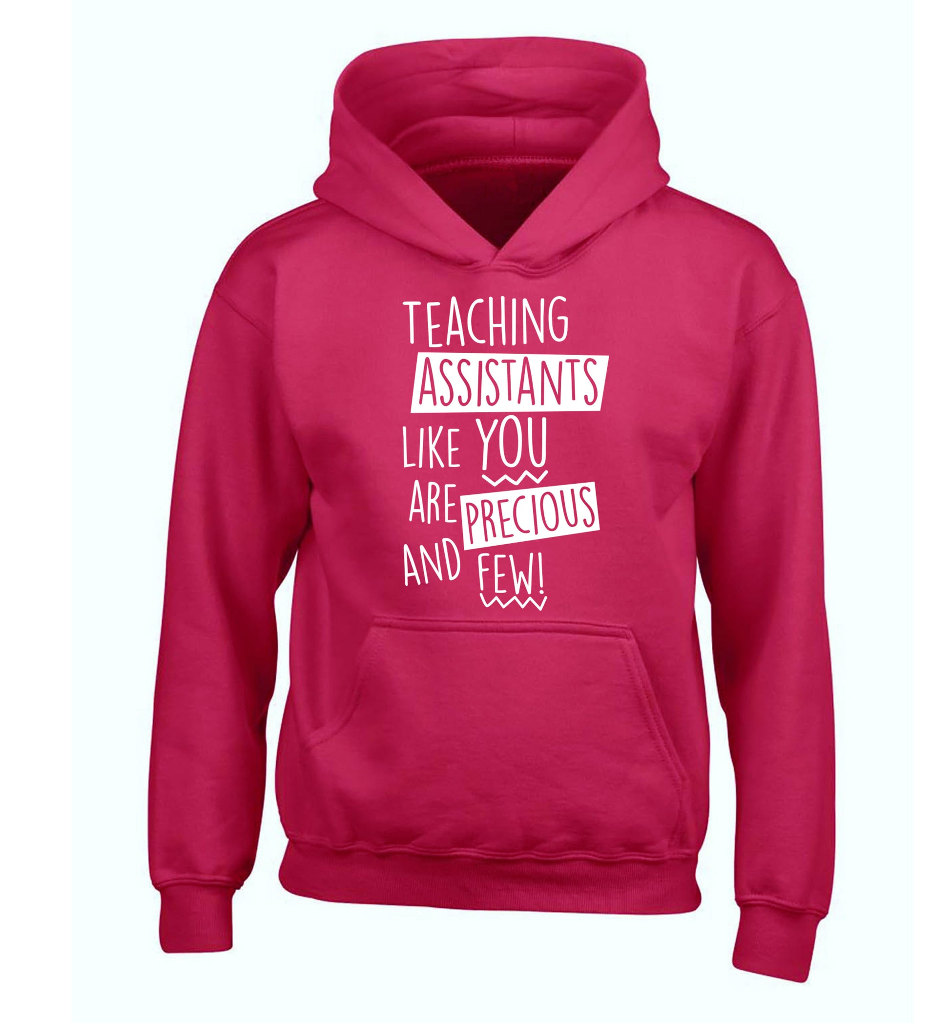 Teaching assistants like you are previous and few! children's pink hoodie 12-14 Years
