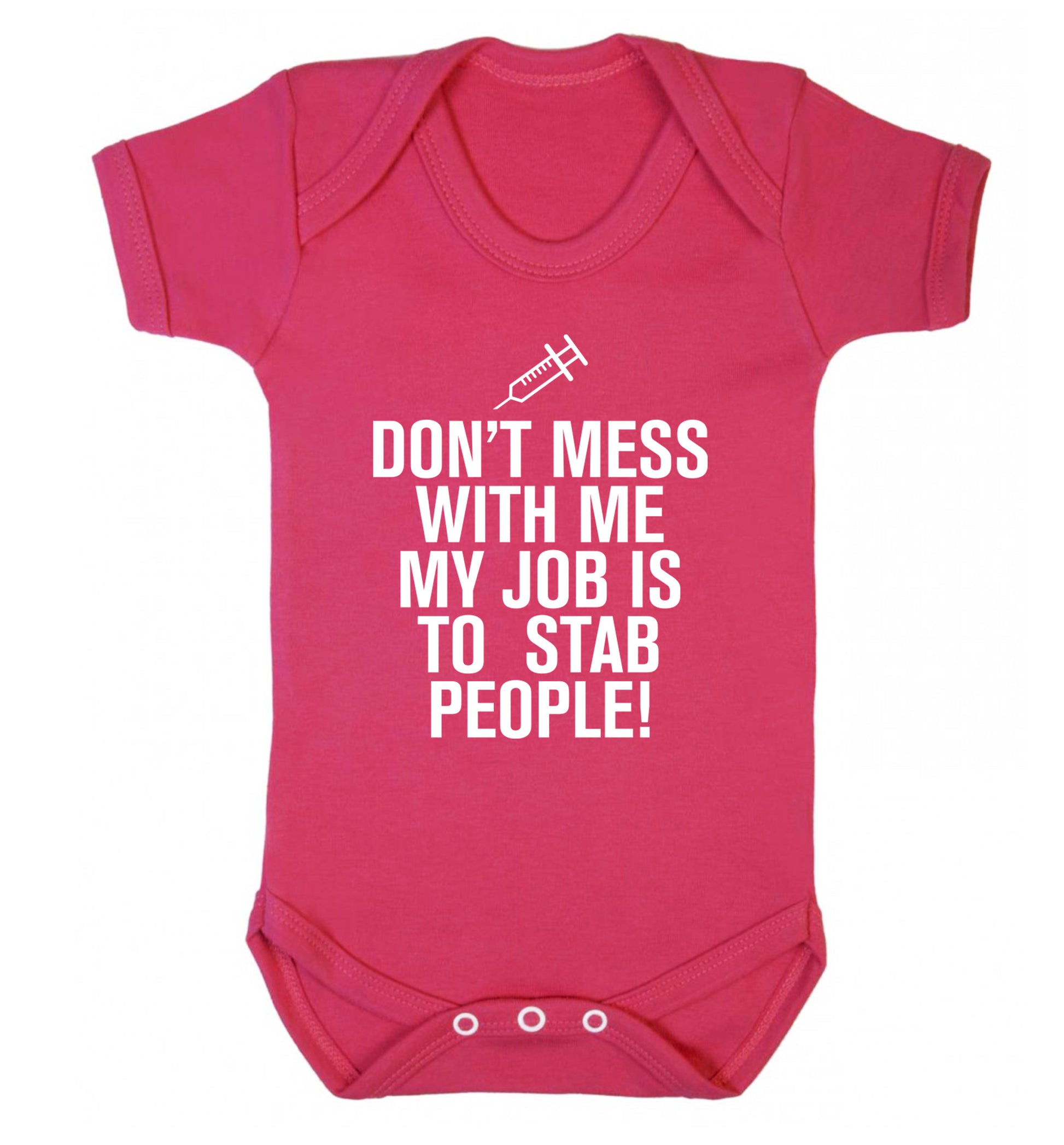Don't mess with me my job is to stab people! Baby Vest dark pink 18-24 months