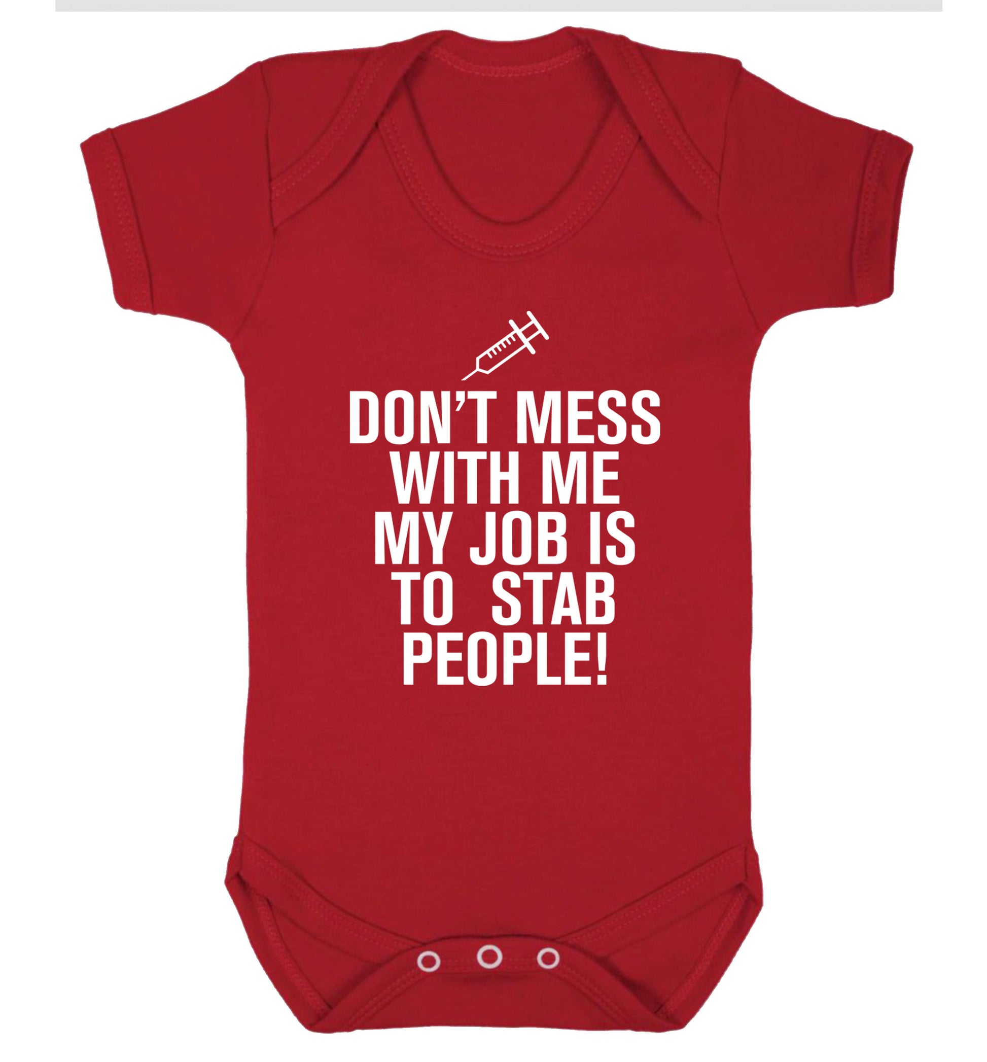Don't mess with me my job is to stab people! Baby Vest red 18-24 months