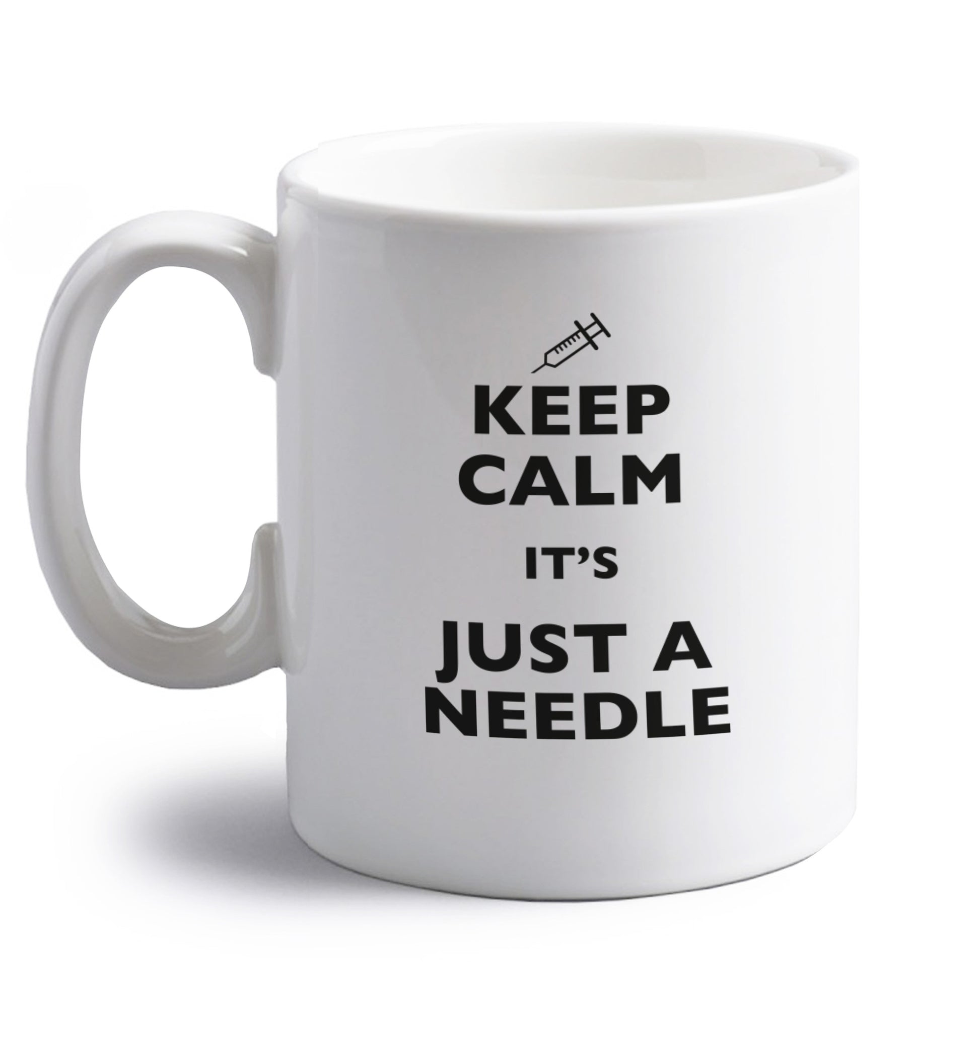 Keep calm it's only a needle right handed white ceramic mug 