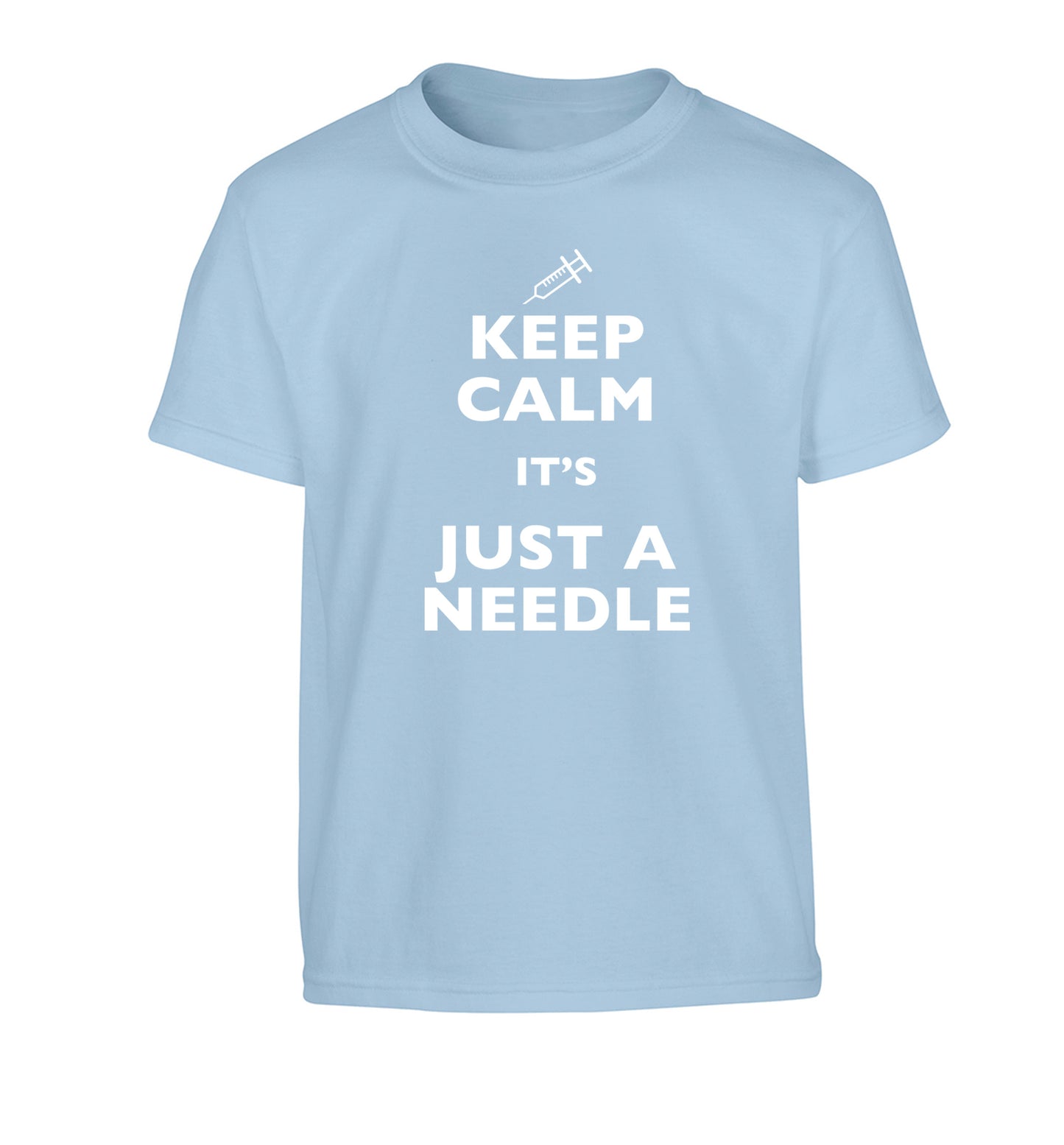 Keep calm it's only a needle Children's light blue Tshirt 12-14 Years