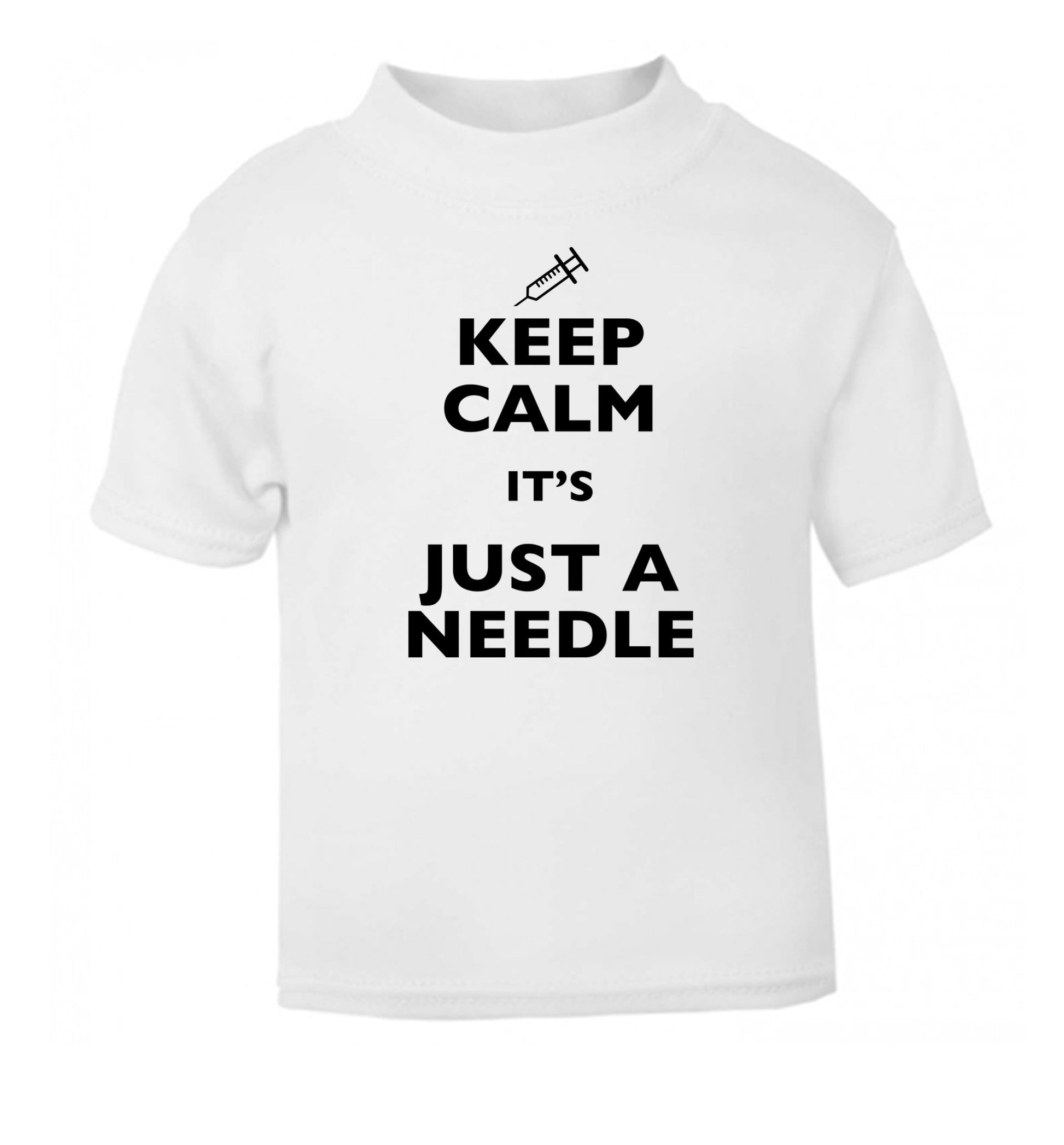 Keep calm it's only a needle white Baby Toddler Tshirt 2 Years