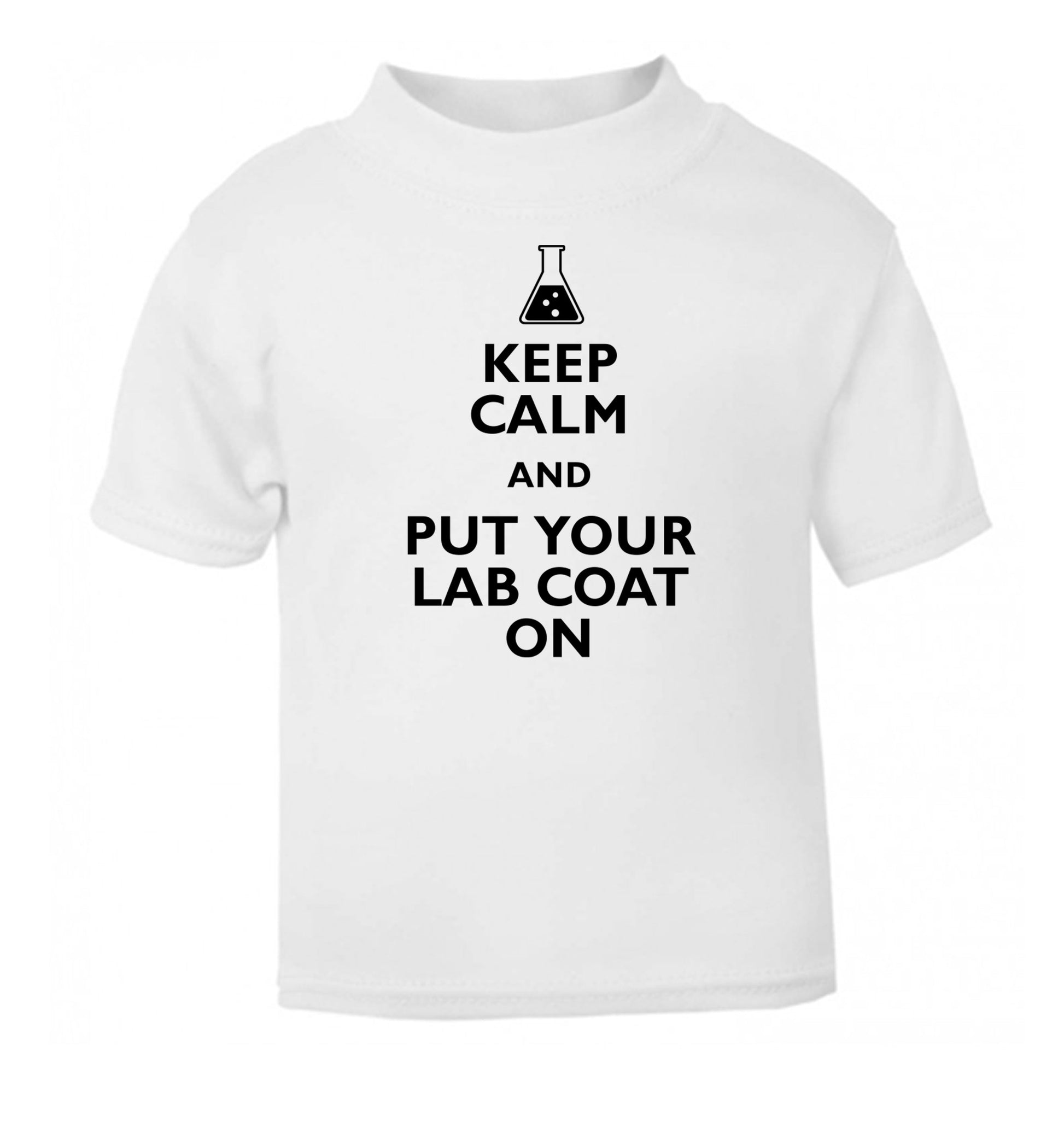 Keep calm and put your lab coat on white Baby Toddler Tshirt 2 Years