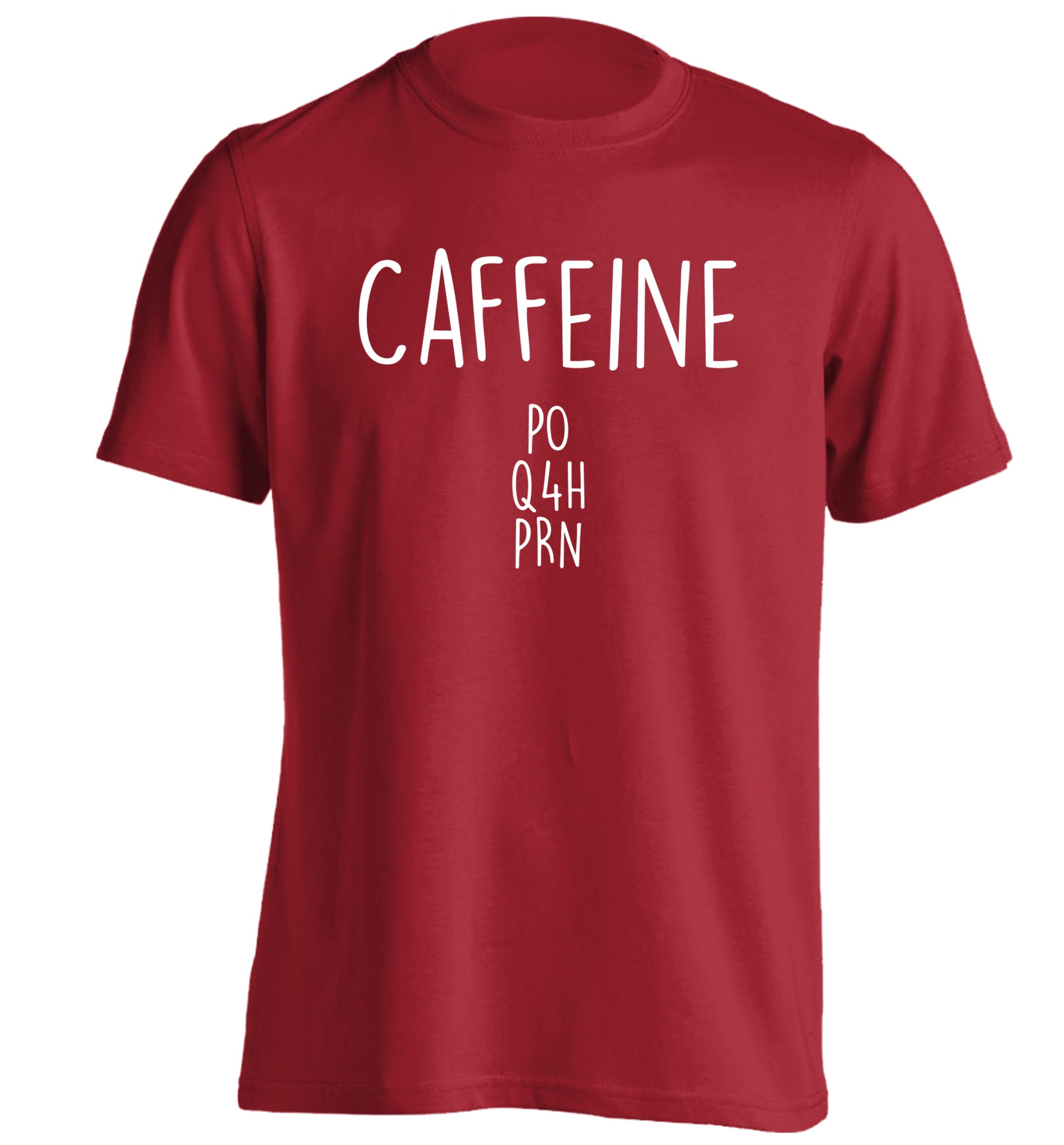 Caffeine PO Q4H PRN adults unisex red Tshirt 2XL